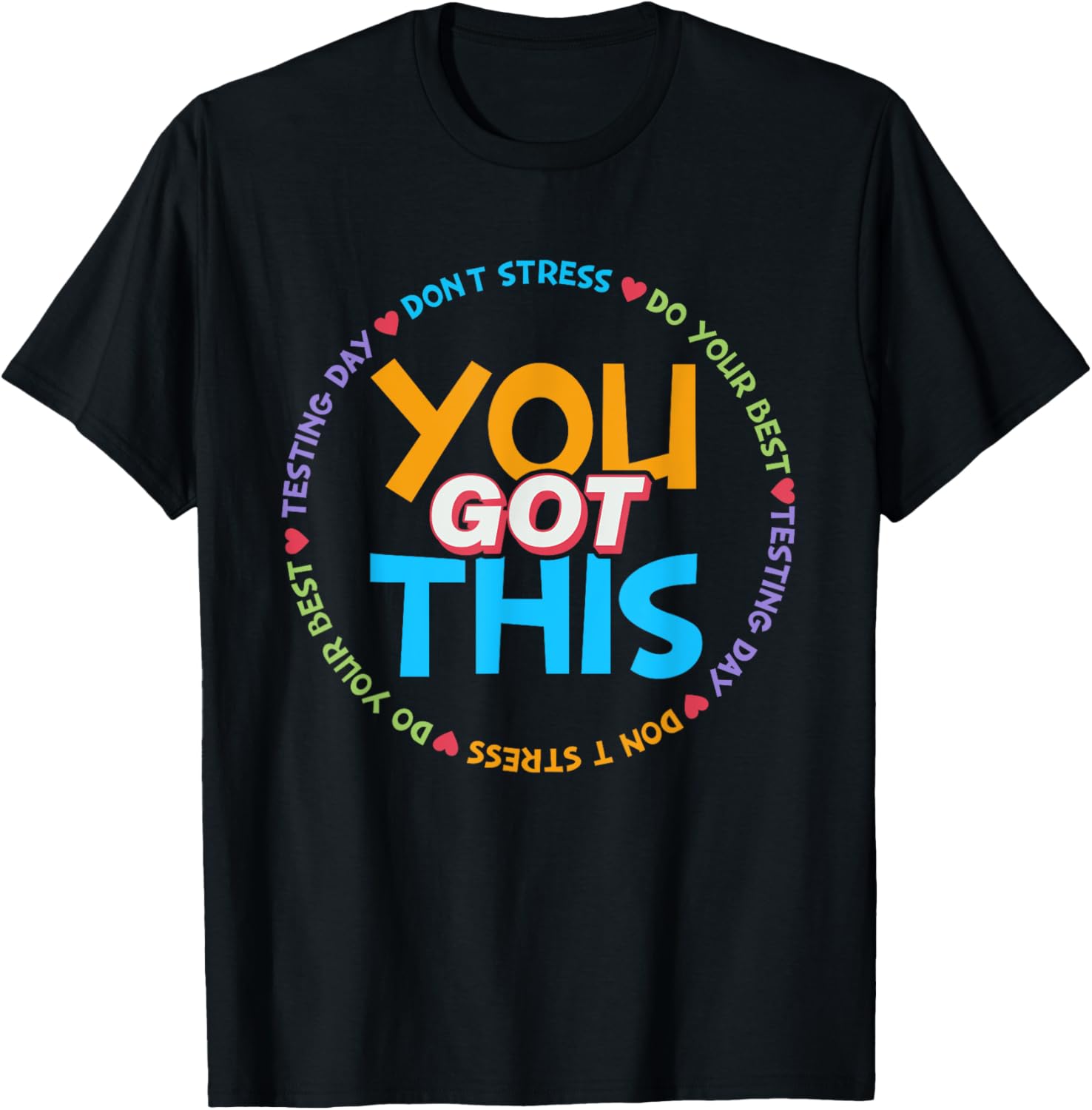 Motivational Testing Day Shirt Teacher Student You Got This T-Shirt
