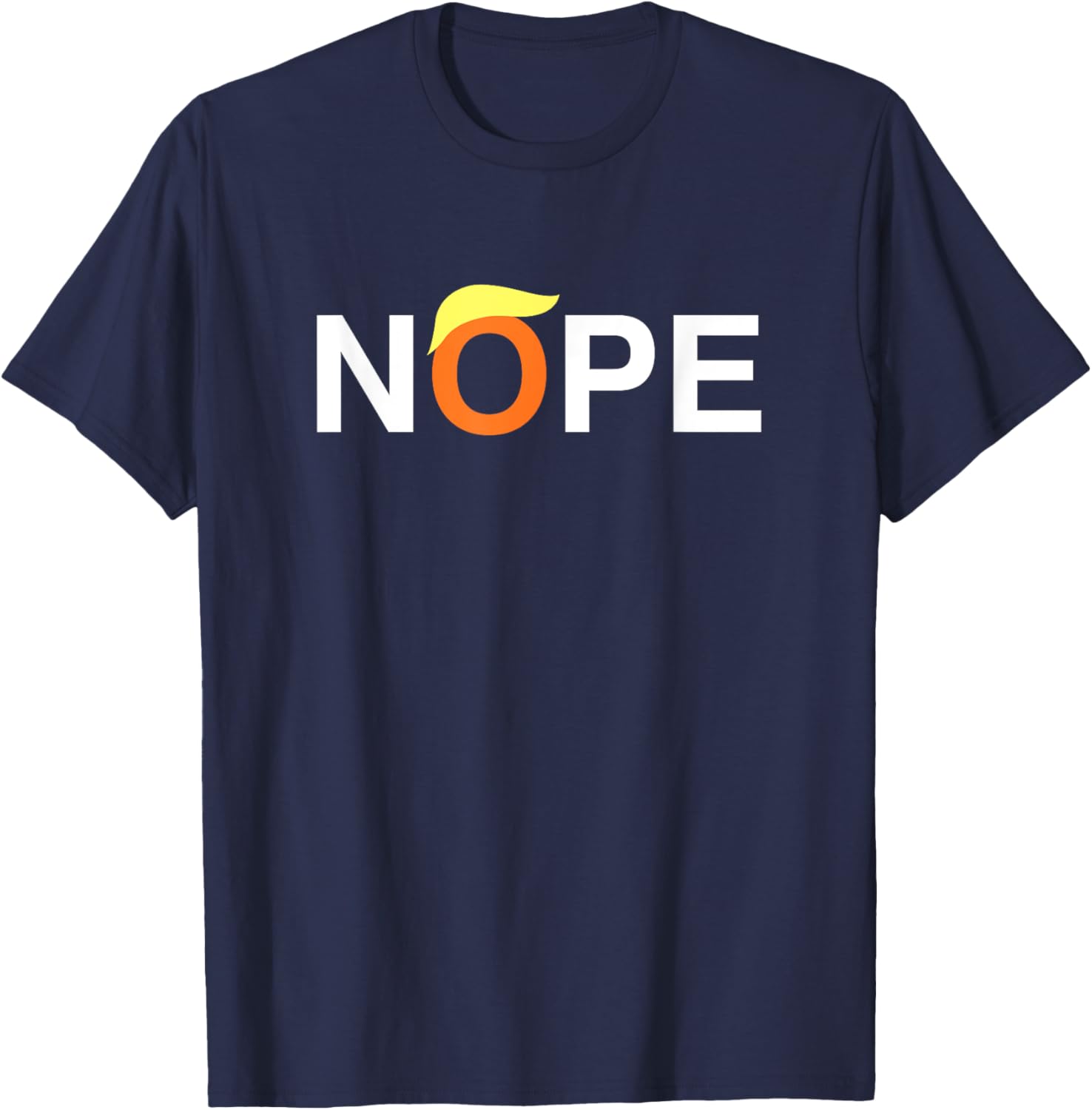 Nope Funny Anti-Trump T-Shirt