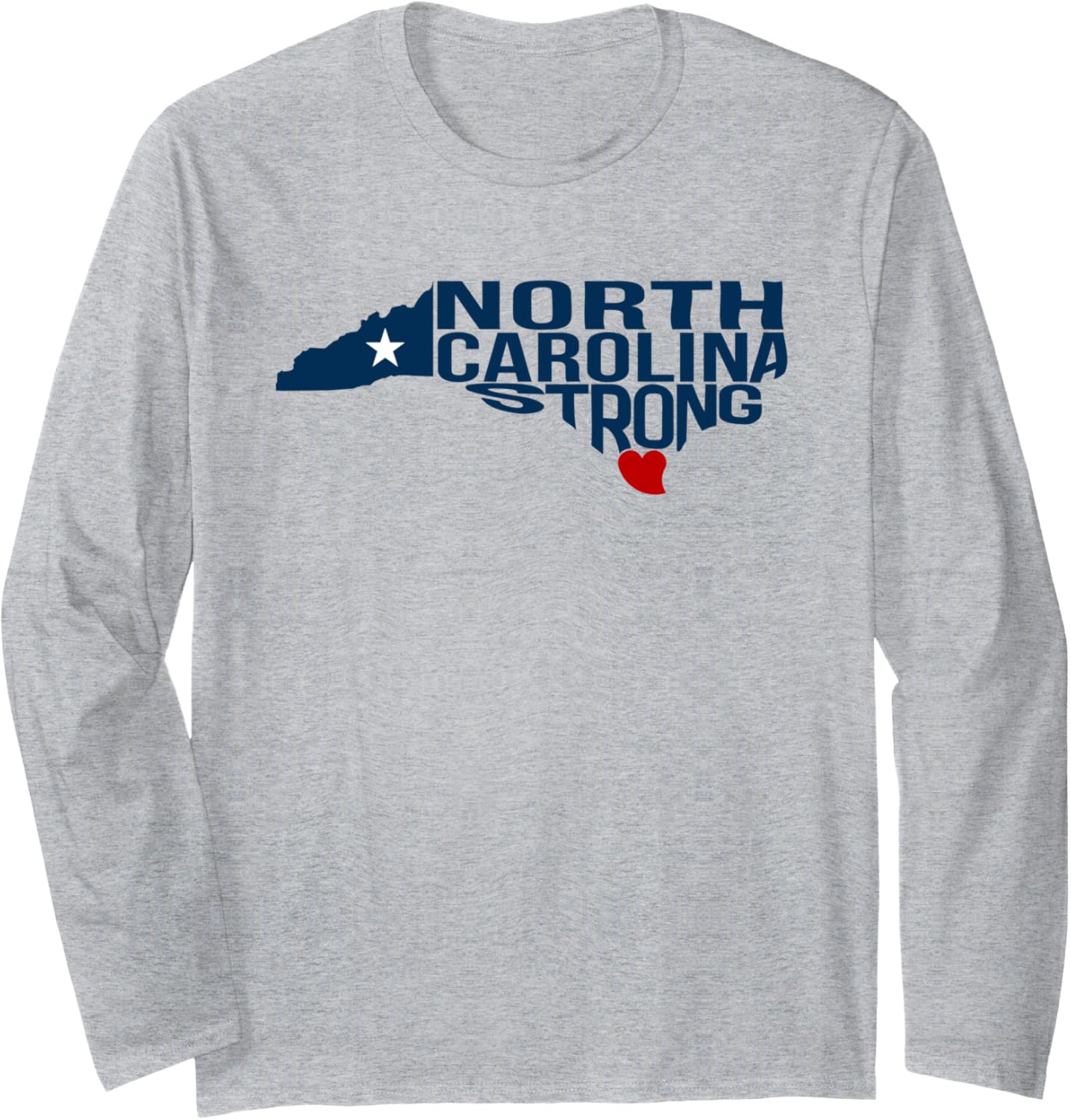 North Carolina Strong With NC State And Love North Carolina Long Sleeve T-Shirt