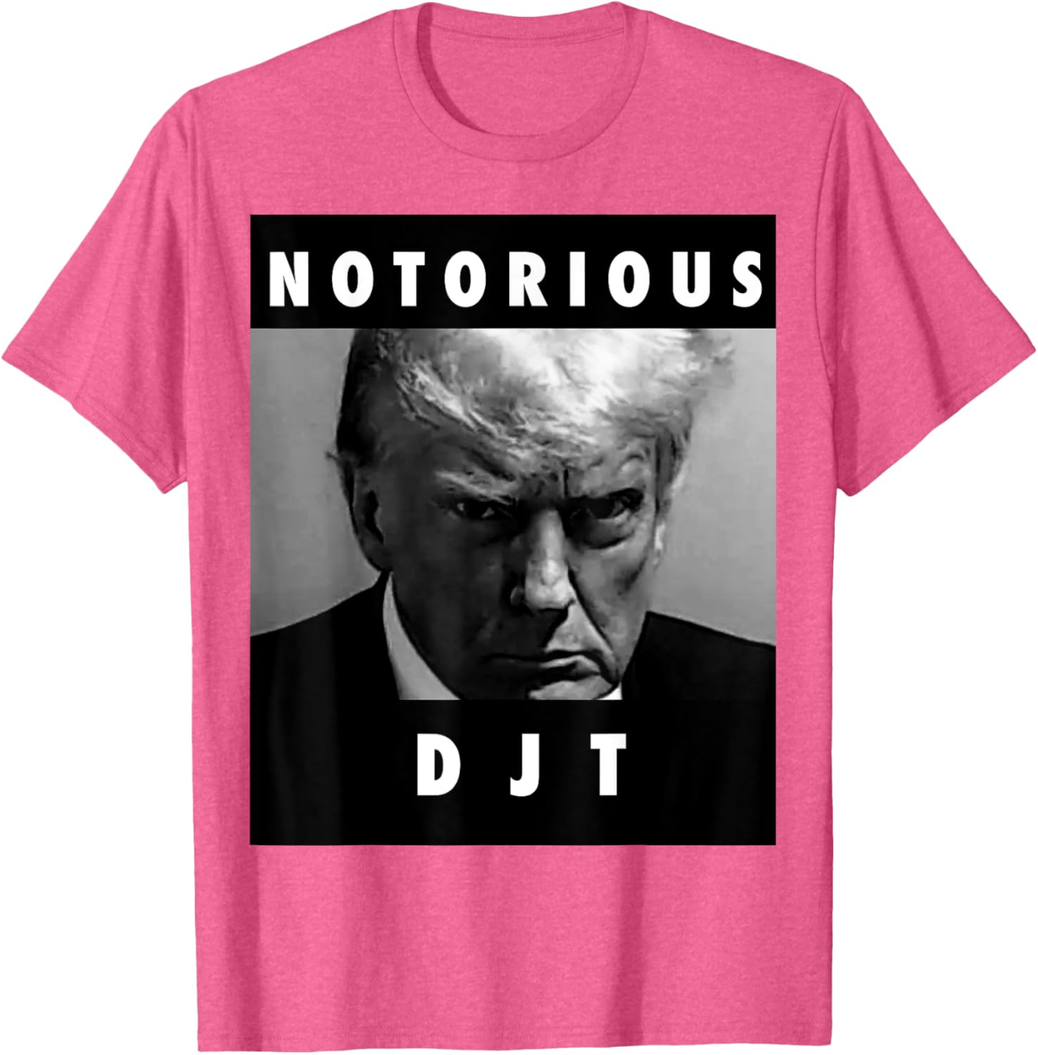 Notorious DJT Donald Trump Mug Shot Republican 2024 MAGA T-Shirt