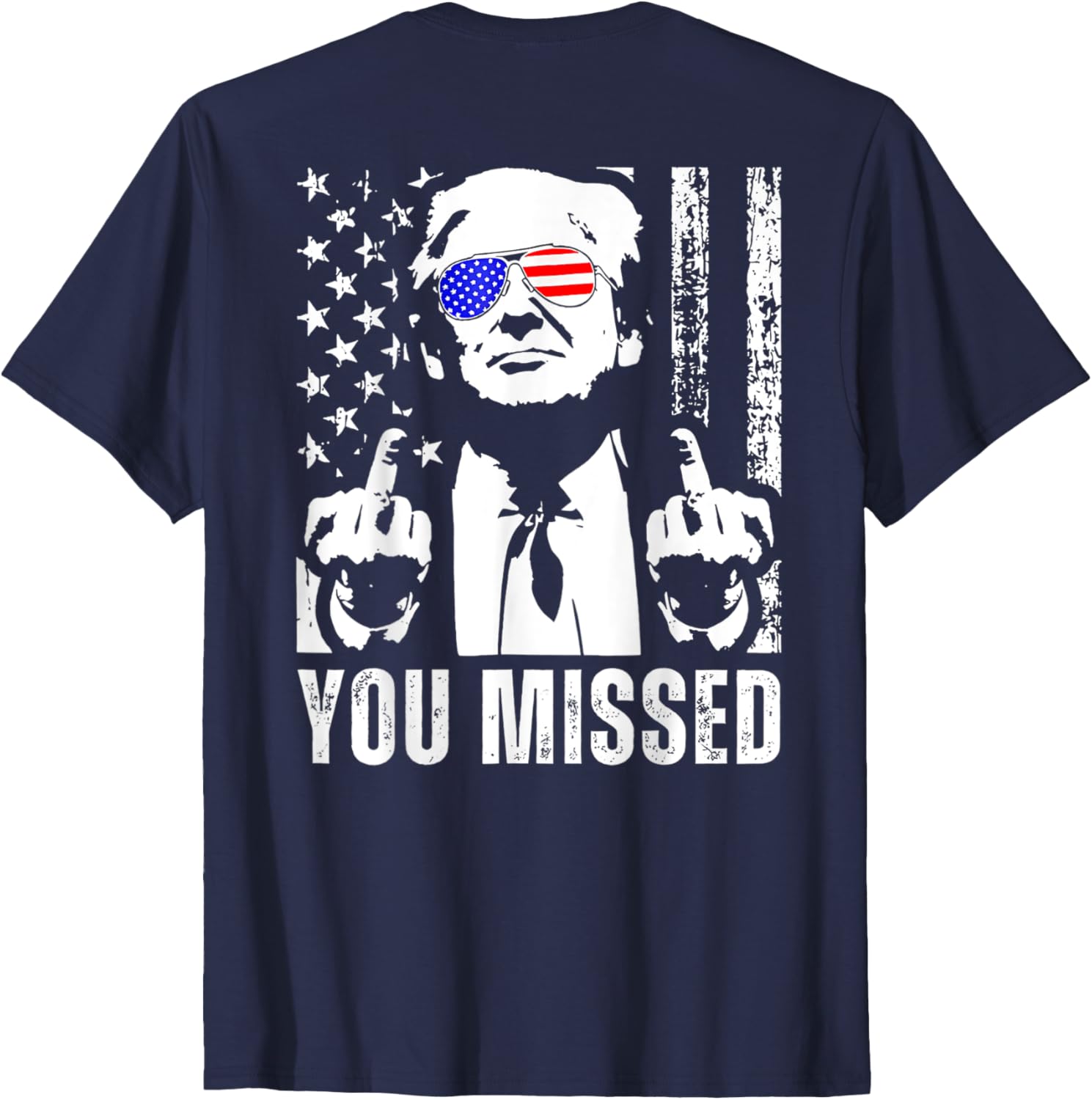 (ON BACK) You Missed Trump 2024 US American Flag T-Shirt