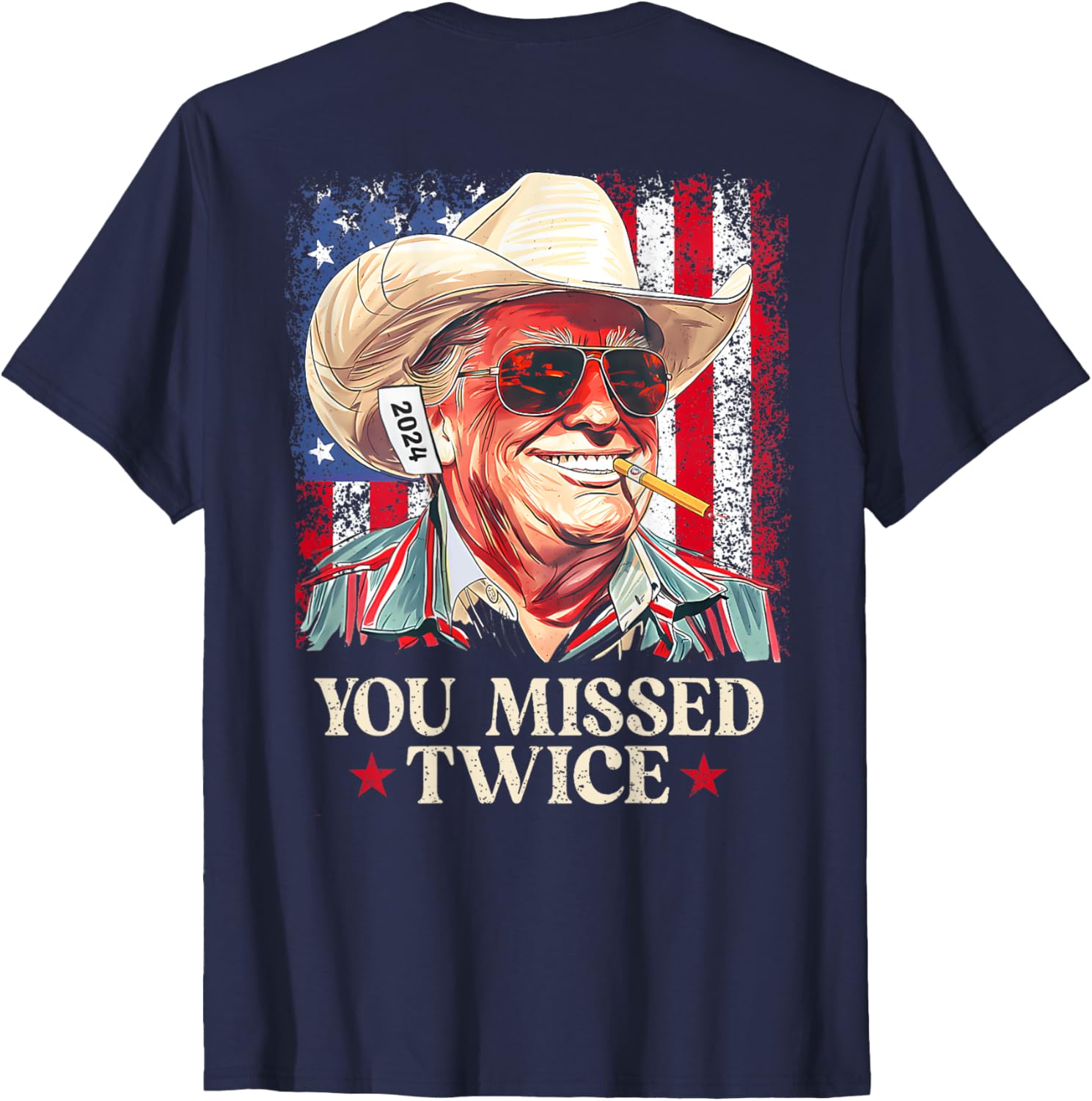 (ON BACK) You Missed Twice Western Cowboy Trump 2024 Us Flag T-Shirt