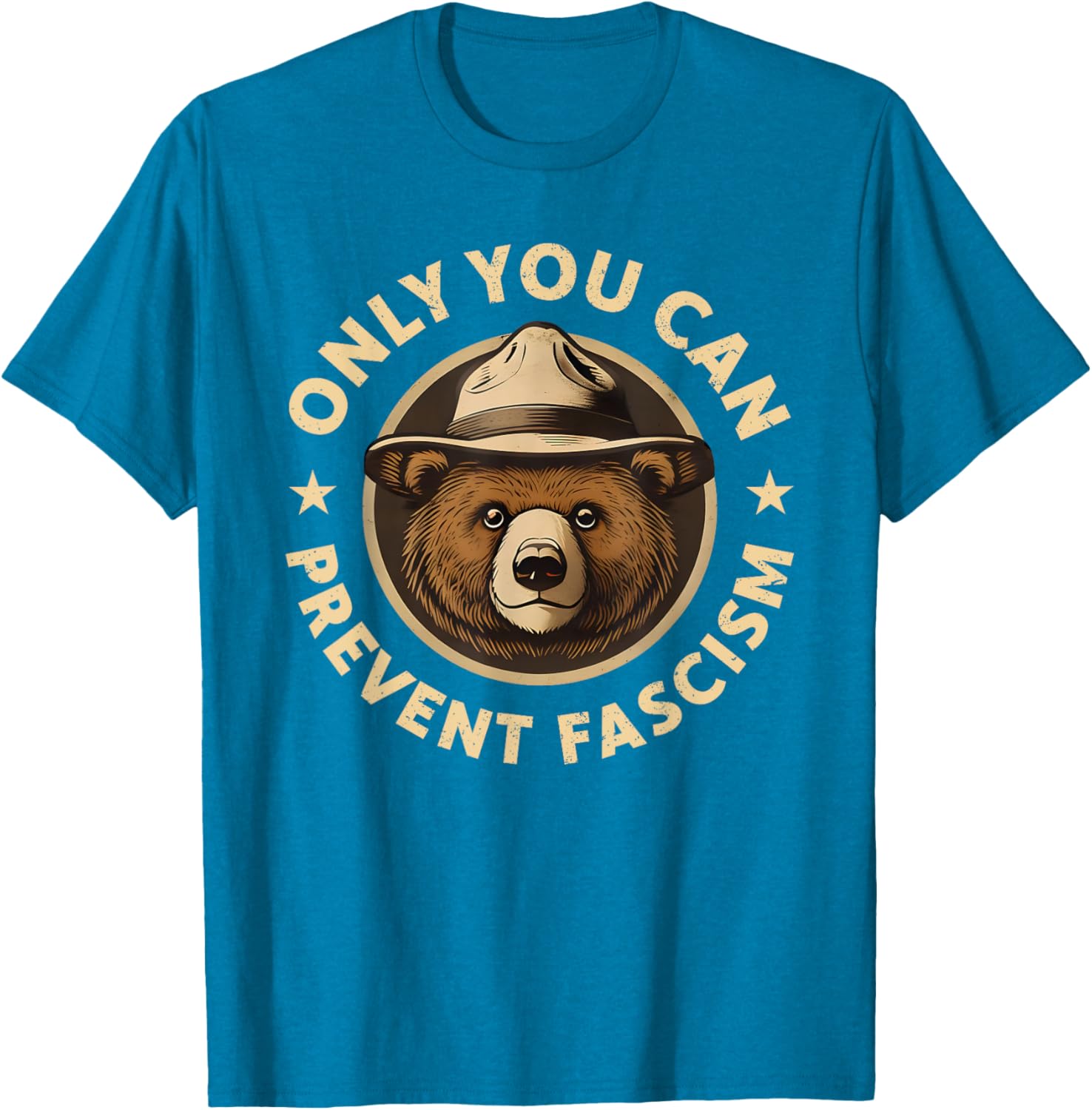 Only You Can Prevent Fascism T-Shirt