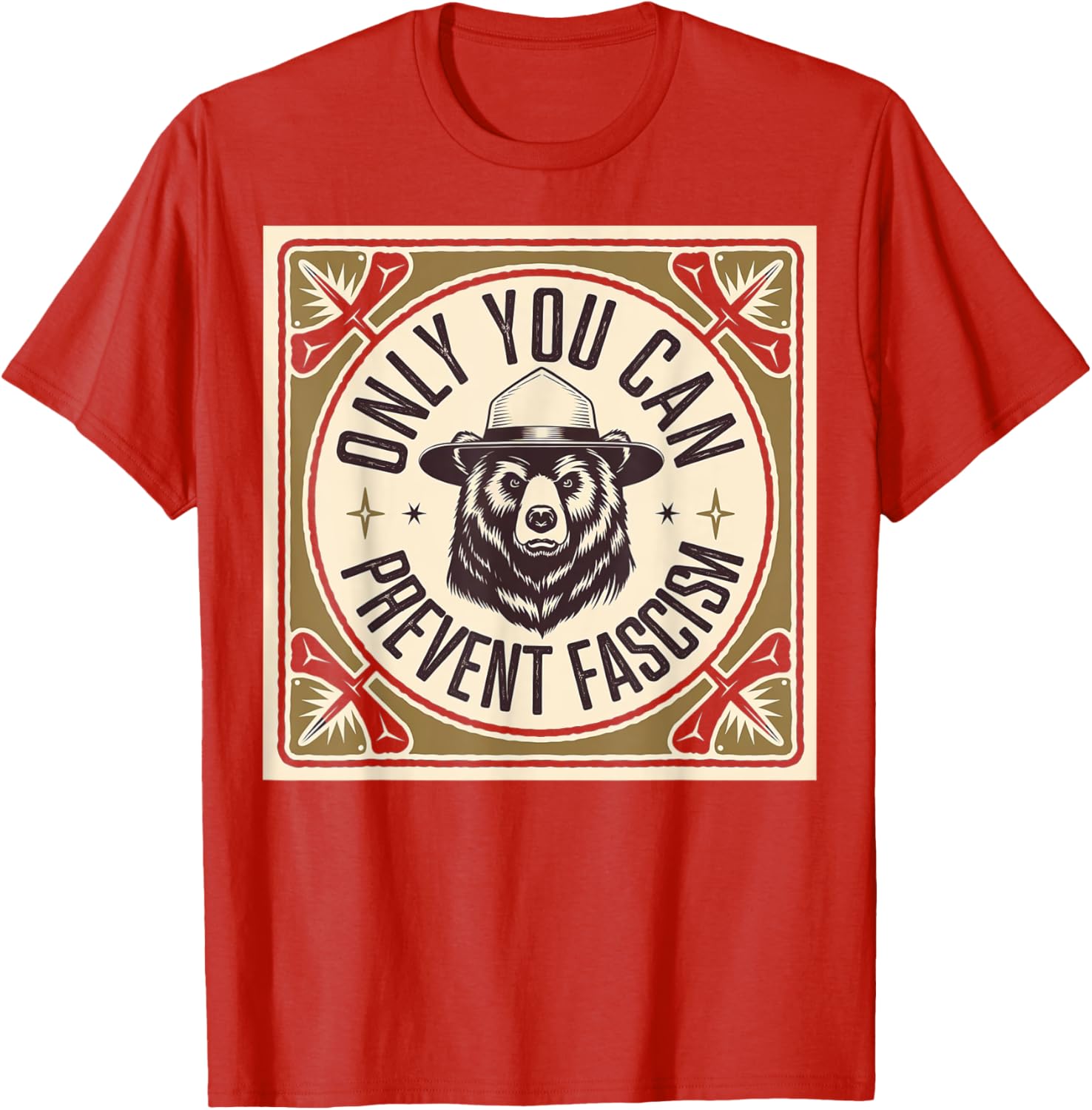Only You Can Prevent Fascism T-Shirt