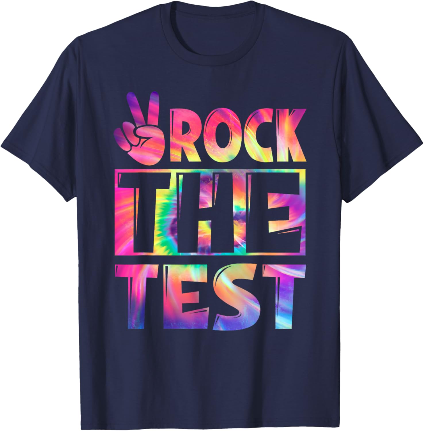 Peace Tie Dye Rock The Test Happy Testing Day Teacher Lover T-Shirt
