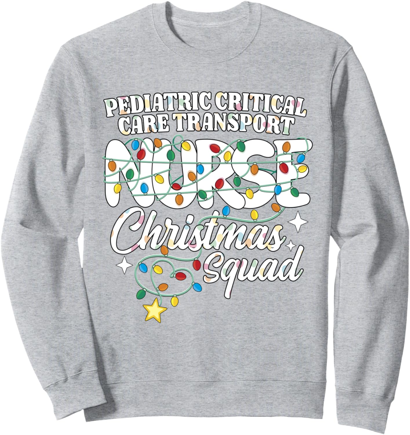 Pediatric Critical Care Transport Nurse Christmas Squad Peds Sweatshirt