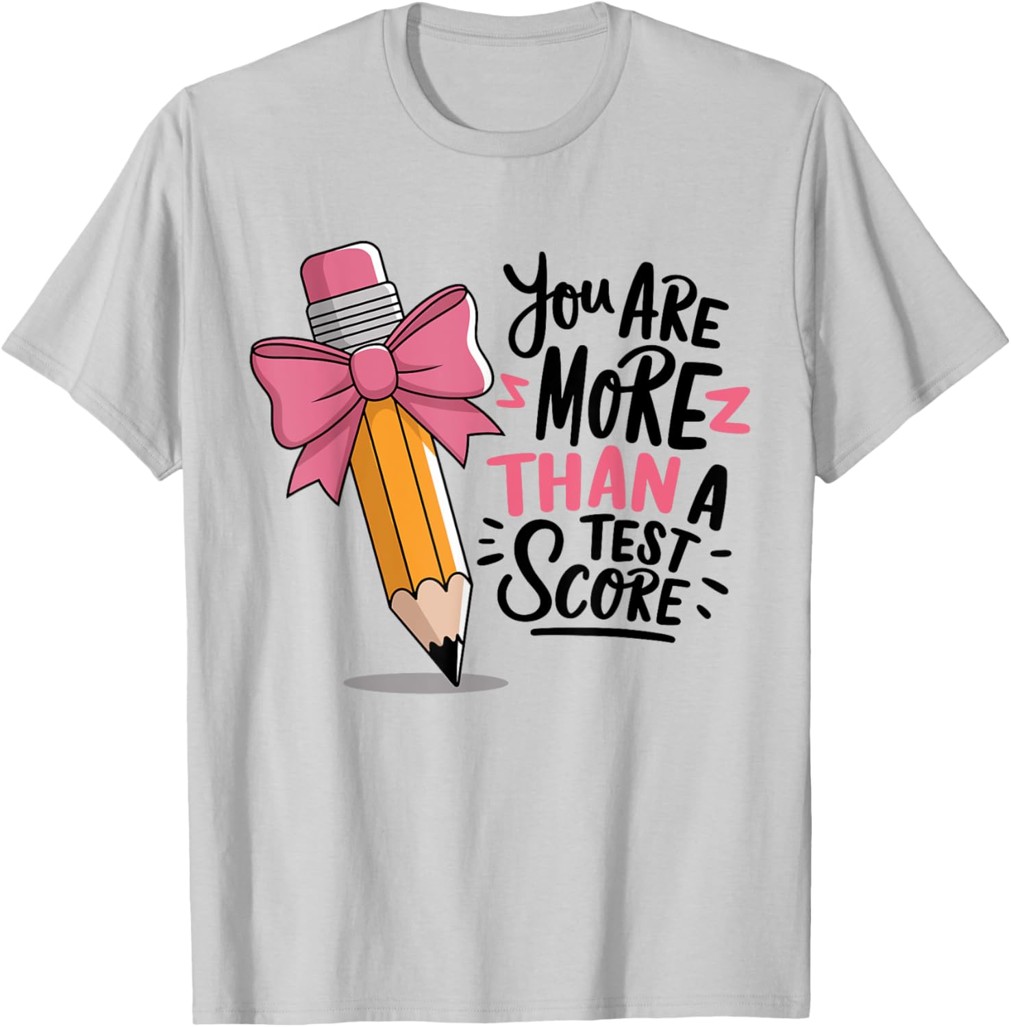 Pencil Coquette Bow Test Day You Are More Than a Test Score T-Shirt