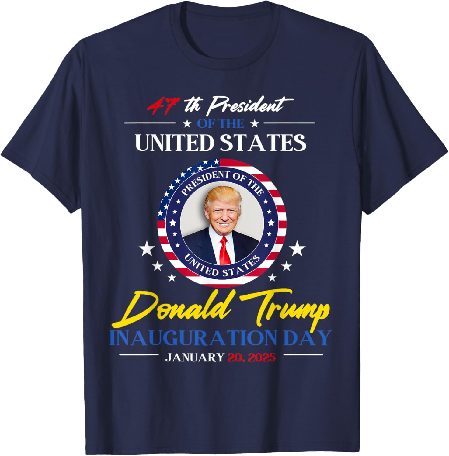 President Donald Trump Inauguration Day 2025 47th President T-Shirt