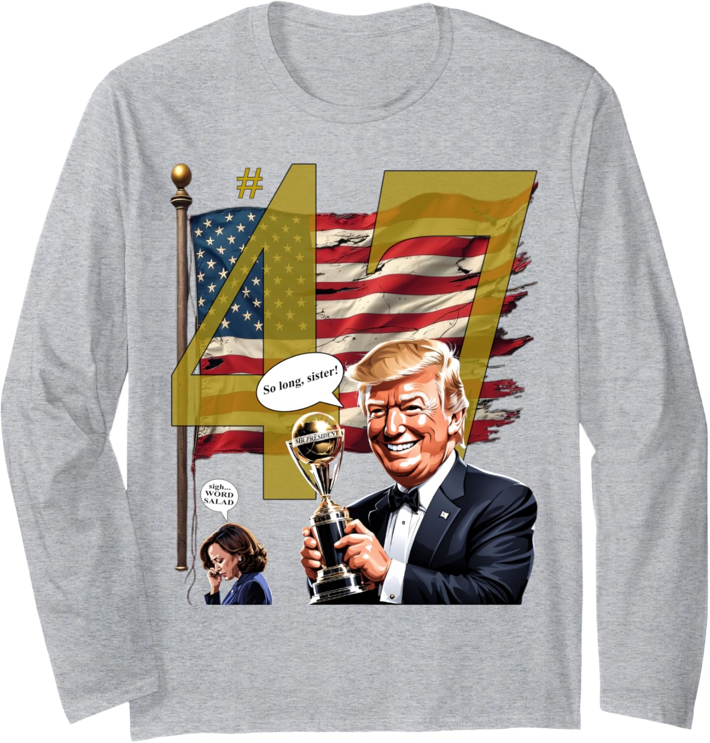 President Trump Won Election 2024 Winner 47 Funny Long Sleeve T-Shirt