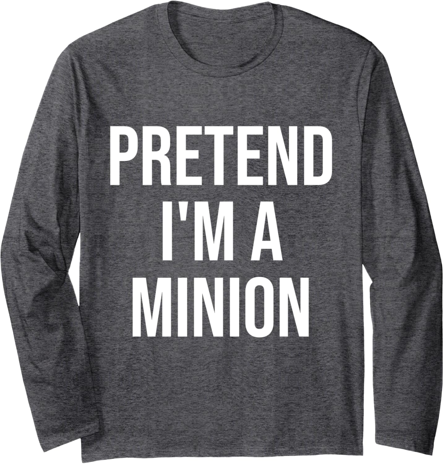 Pretend I'm A Minion Costume Party Funny Halloween Minion Long Sleeve T-Shirt