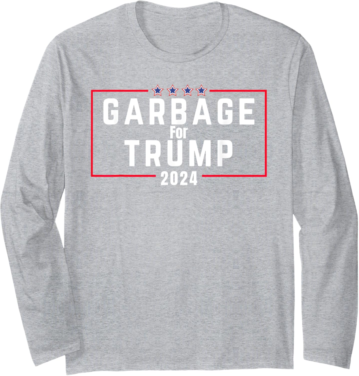 Proud Garbage Trump Garbage Supporter For Garbage Trump Long Sleeve T-Shirt