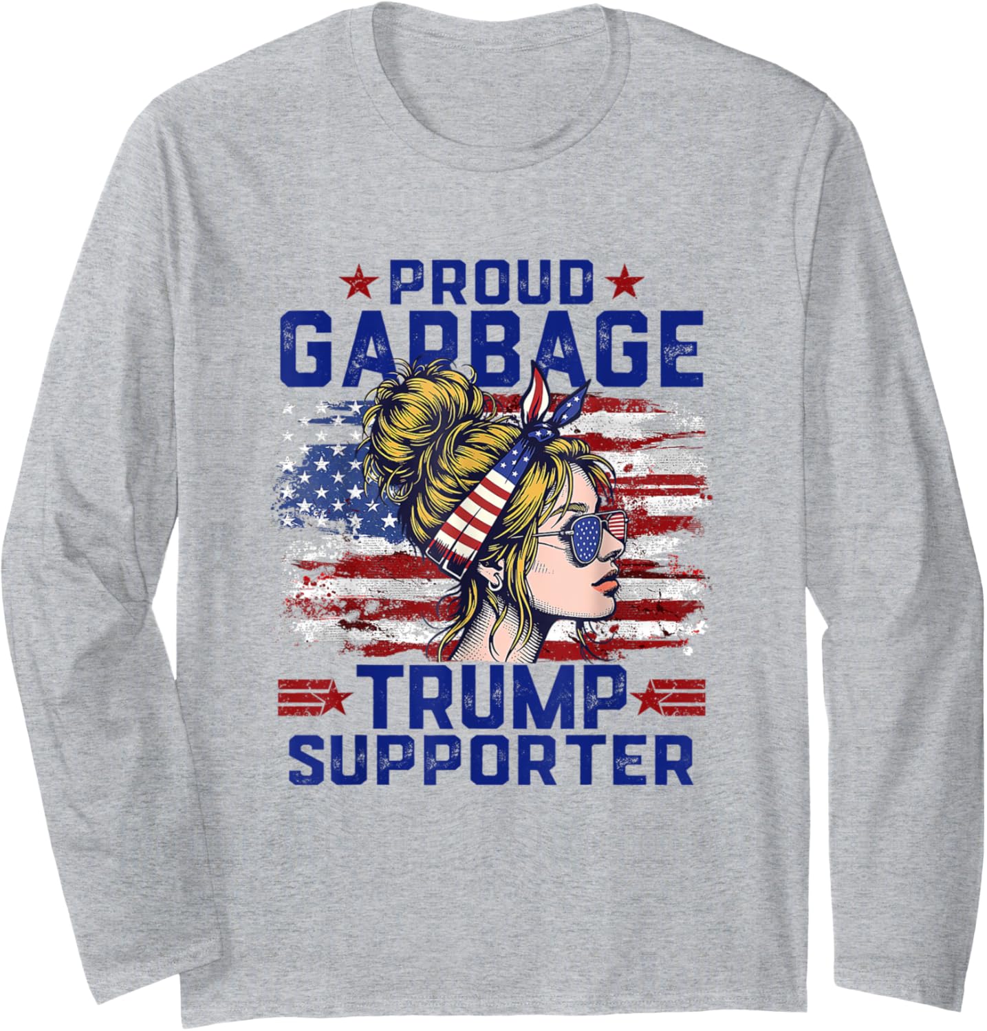 Proud Garbage Trump Supporter Pro Trump Garbage Trash Long Sleeve T-Shirt