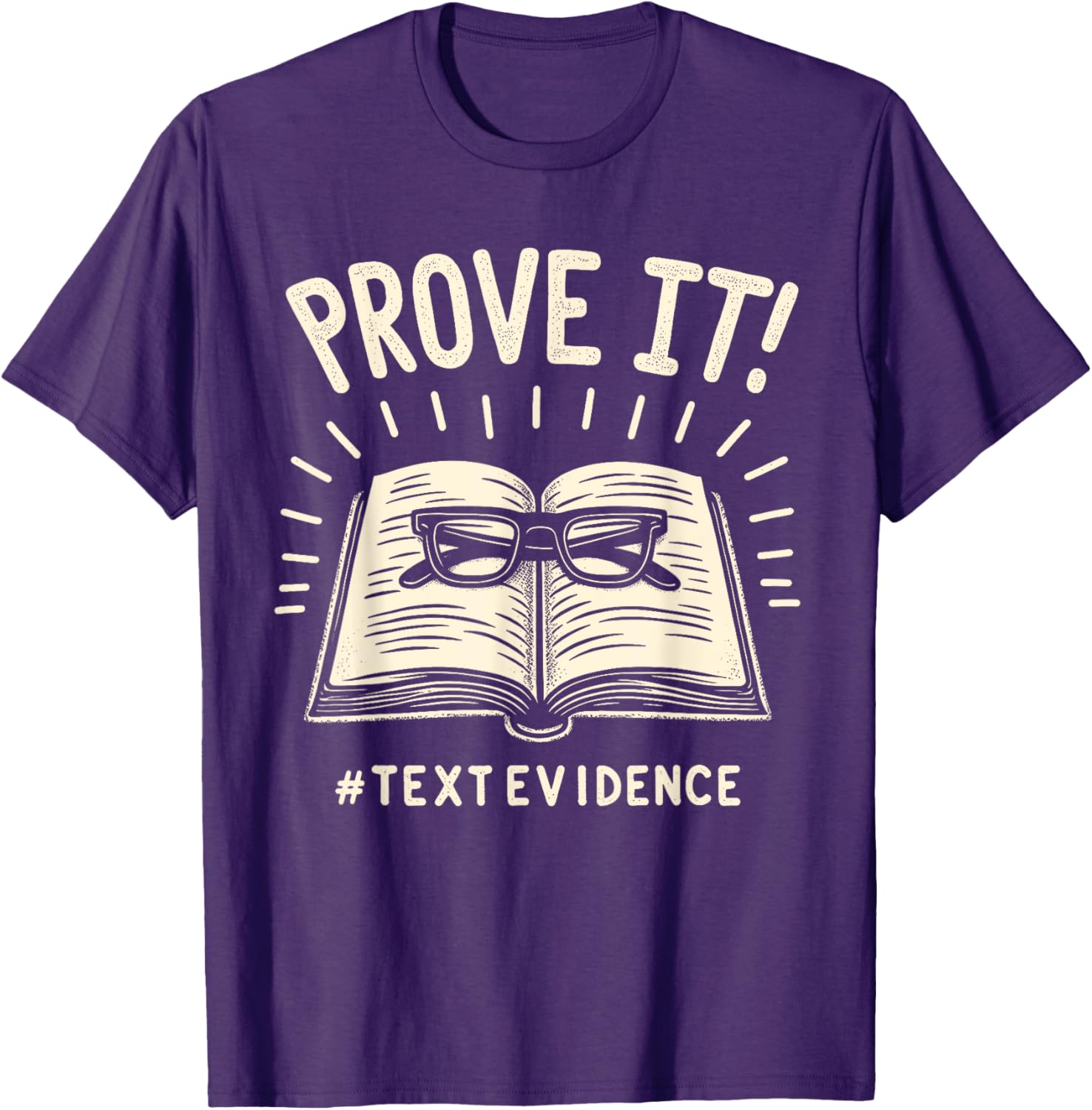 Prove Its Text Evidence English Teacher Reading Test Day T-Shirt
