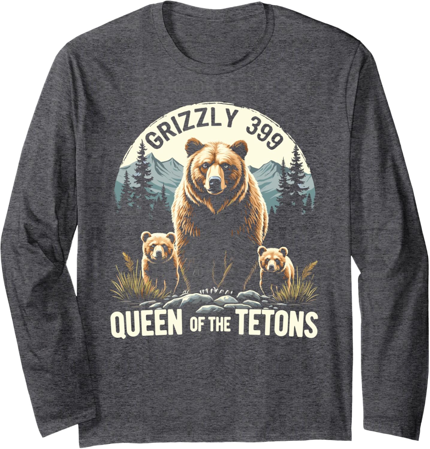 Queen Of The Tetons Grizzly 399 Bear Lovers National Park Long Sleeve T-Shirt