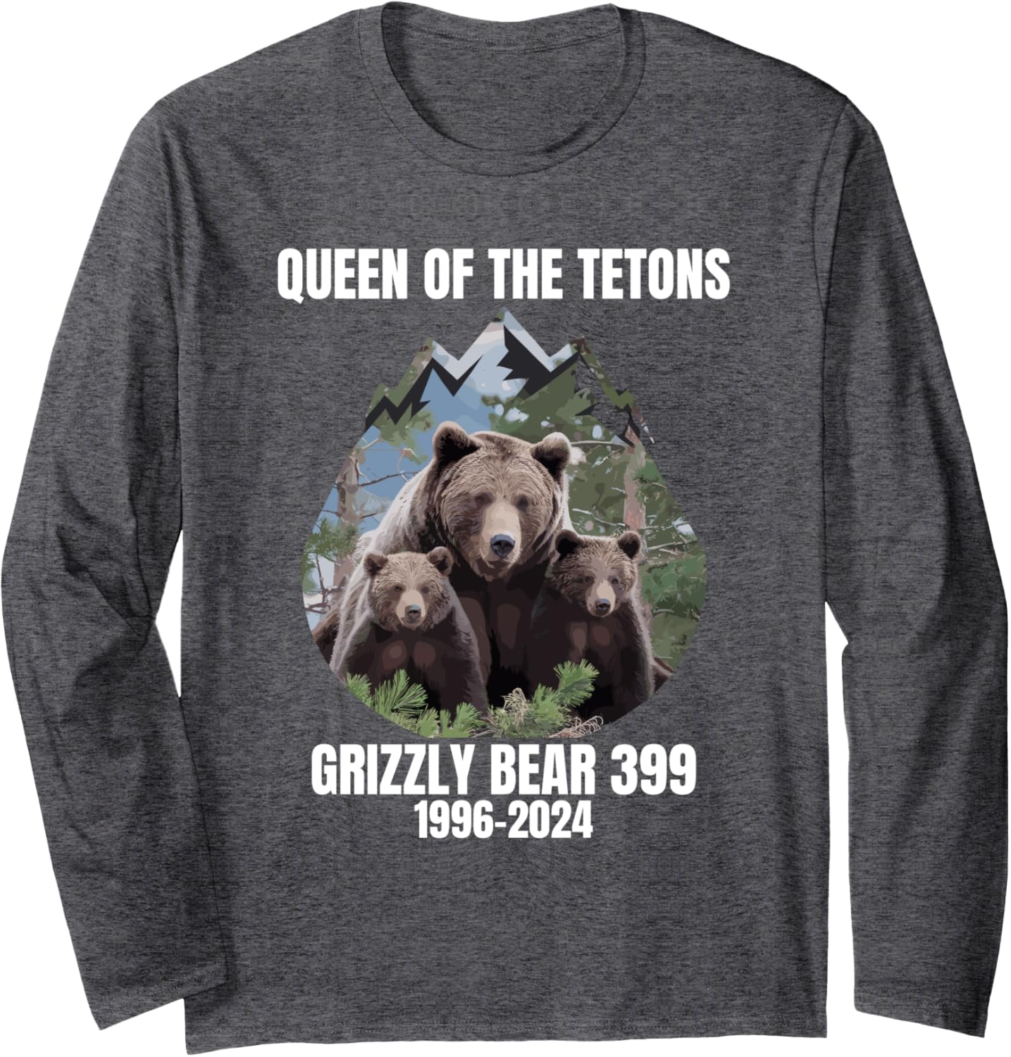 Queen Of The Tetons Grizzly 399 National Park-1996 2024 Long Sleeve T-Shirt