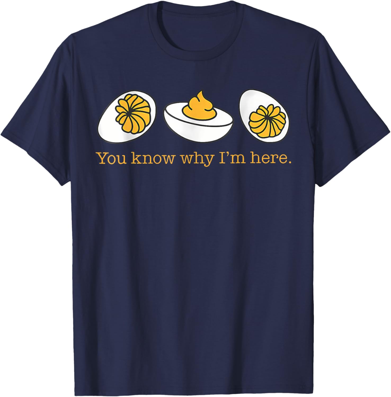 Retro Thanksgiving Dinner You Know Why I'M Here Deviled Egg T-Shirt