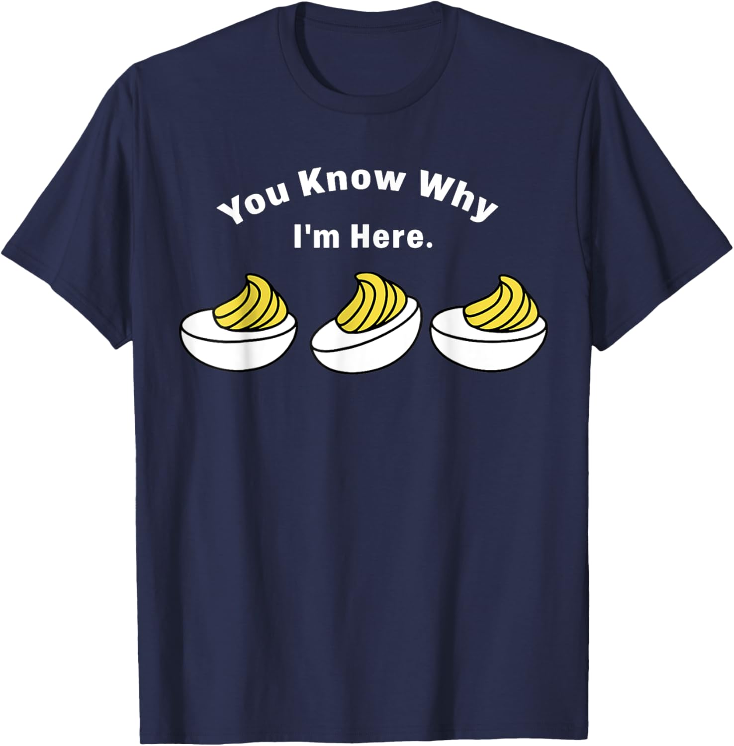 Retro Thanksgiving Dinner You Know Why I'm Here Deviled Egg T-Shirt