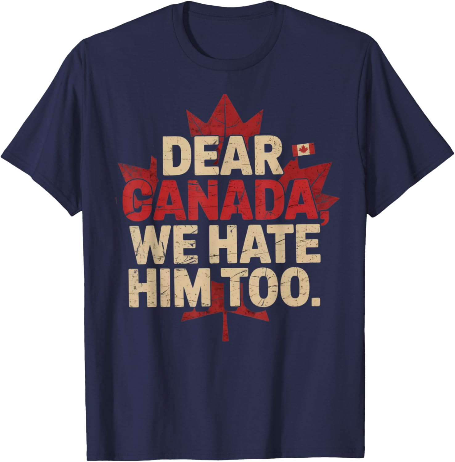 retro vintage Dear Canada We Hate Him Too Political Protest T-Shirt