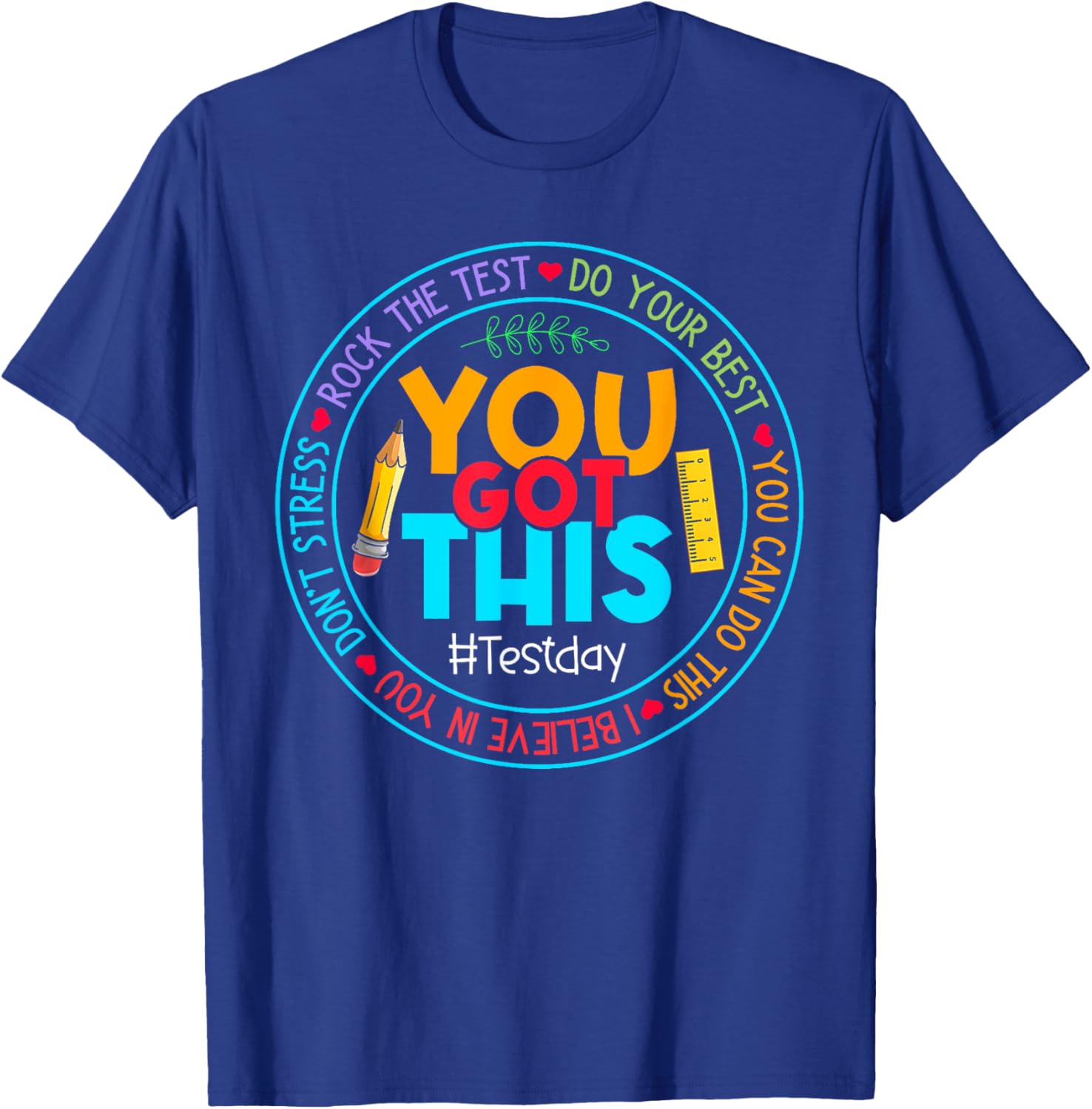 Rock The Test Don't Stress Just Do Your Best Test Day Rock The Test Teacher Testing Day You Got This T-Shirt