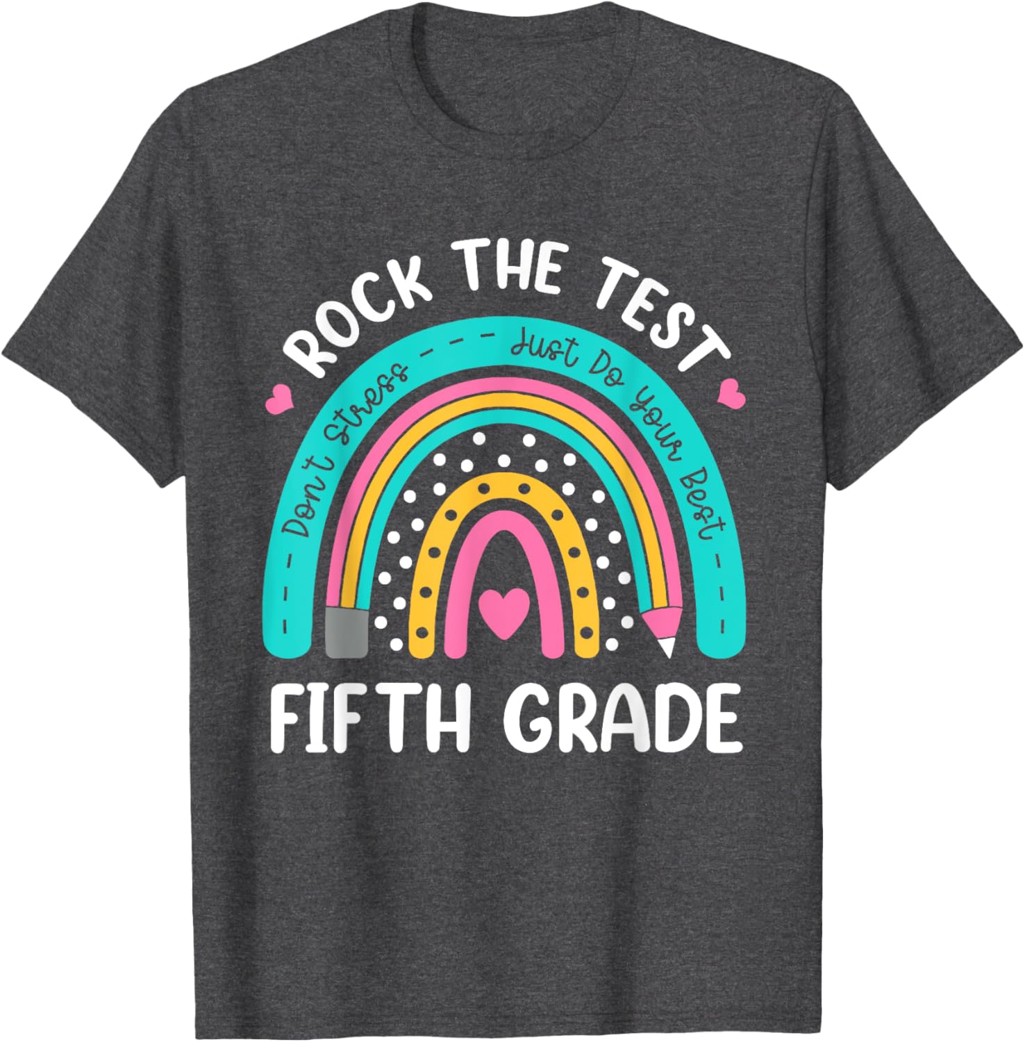 Rock The Test Fifth Grade Rainbow Test Day Teacher Student T-Shirt