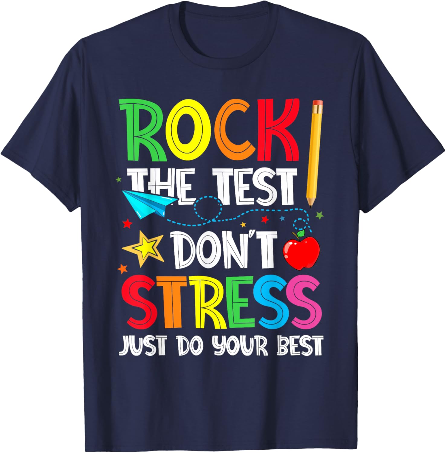 Rock The Test Shirt Don't Stress Just Do Your Best T-Shirt