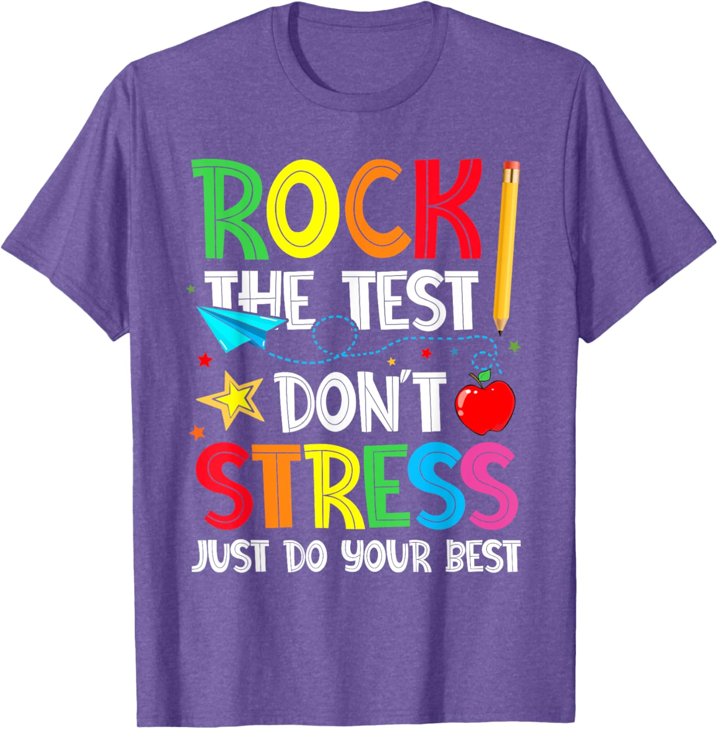 Rock The Test Shirt Don't Stress Just Do Your Best T-Shirt