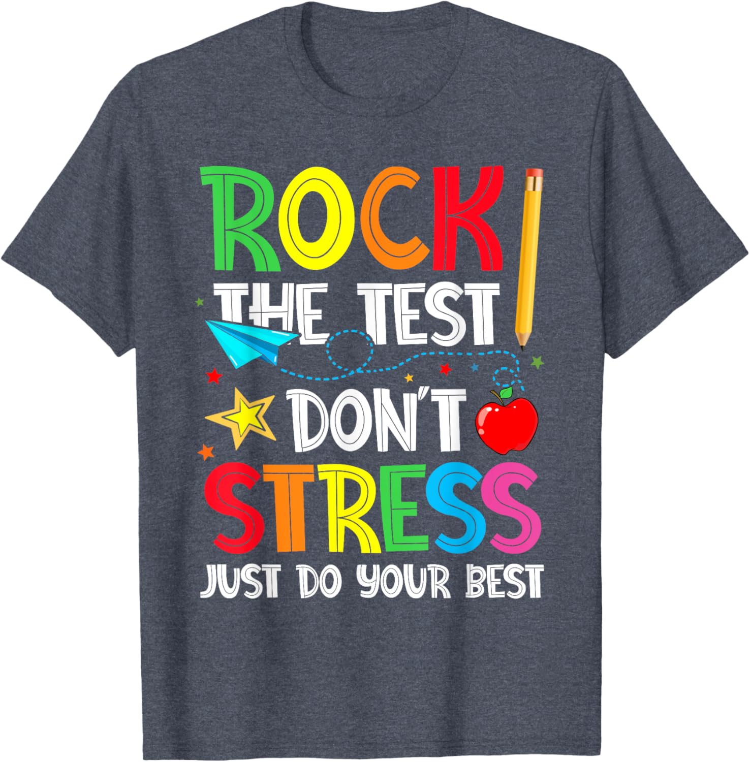 Rock The Test Shirt Don't Stress Just Do Your Best T-Shirt