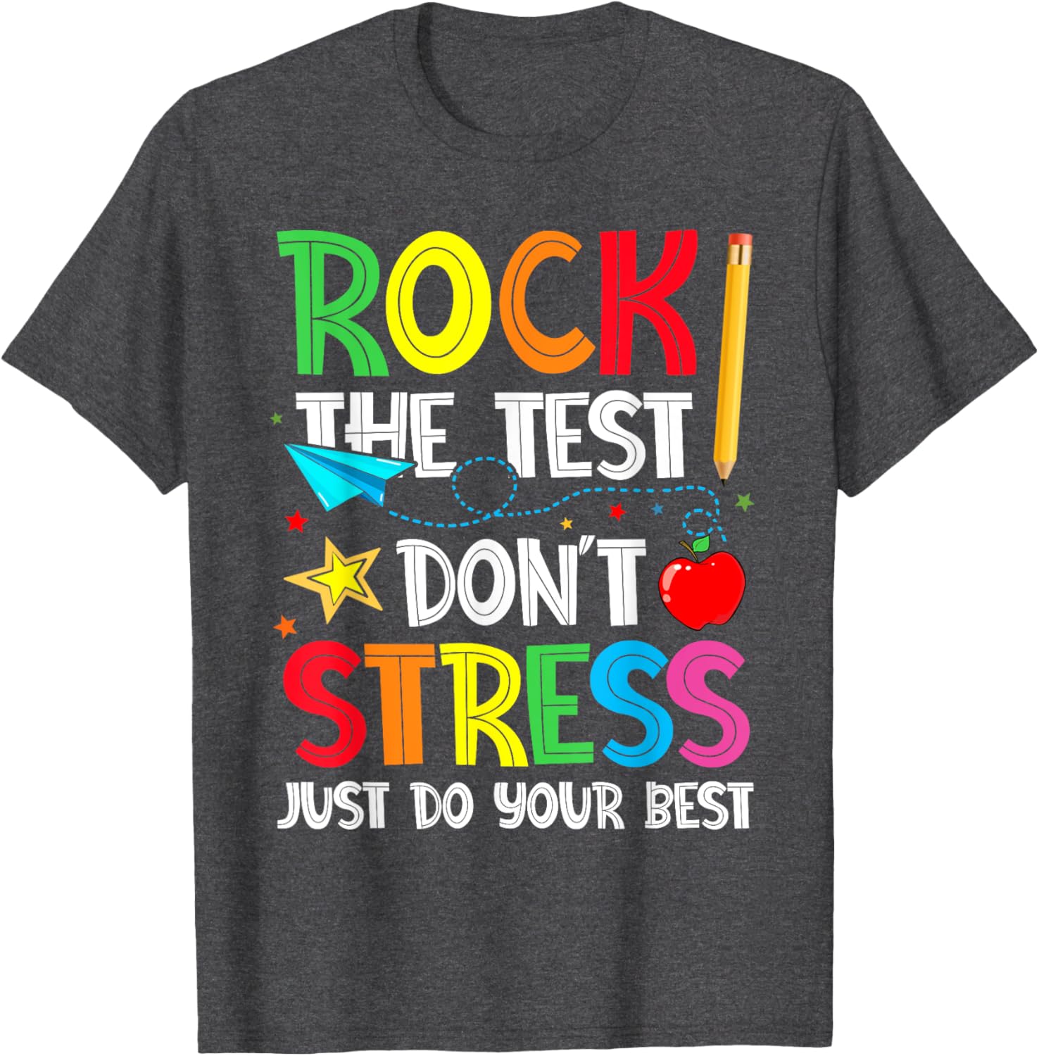 Rock The Test Shirt Don't Stress Just Do Your Best T-Shirt