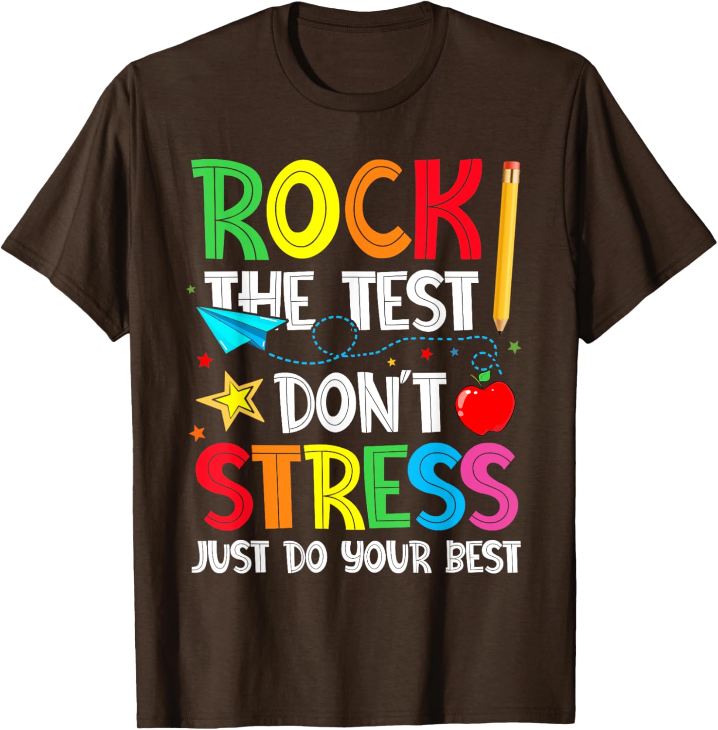 Rock The Test Shirt Don't Stress Just Do Your Best T-Shirt