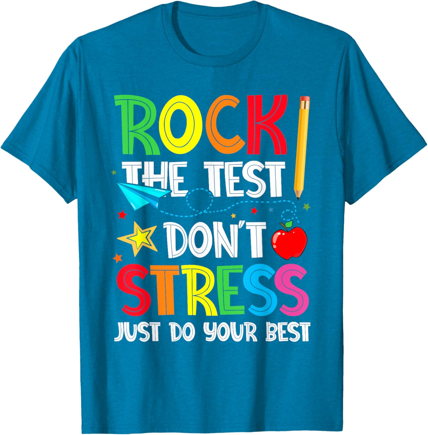 Rock The Test Shirt Don't Stress Just Do Your Best T-Shirt
