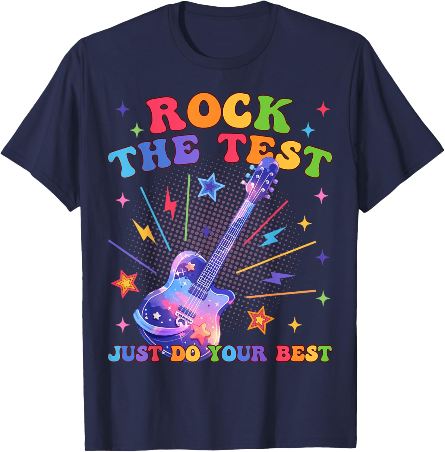 Rock The Test Testing Day Teacher Student Just Do Your Best T-Shirt