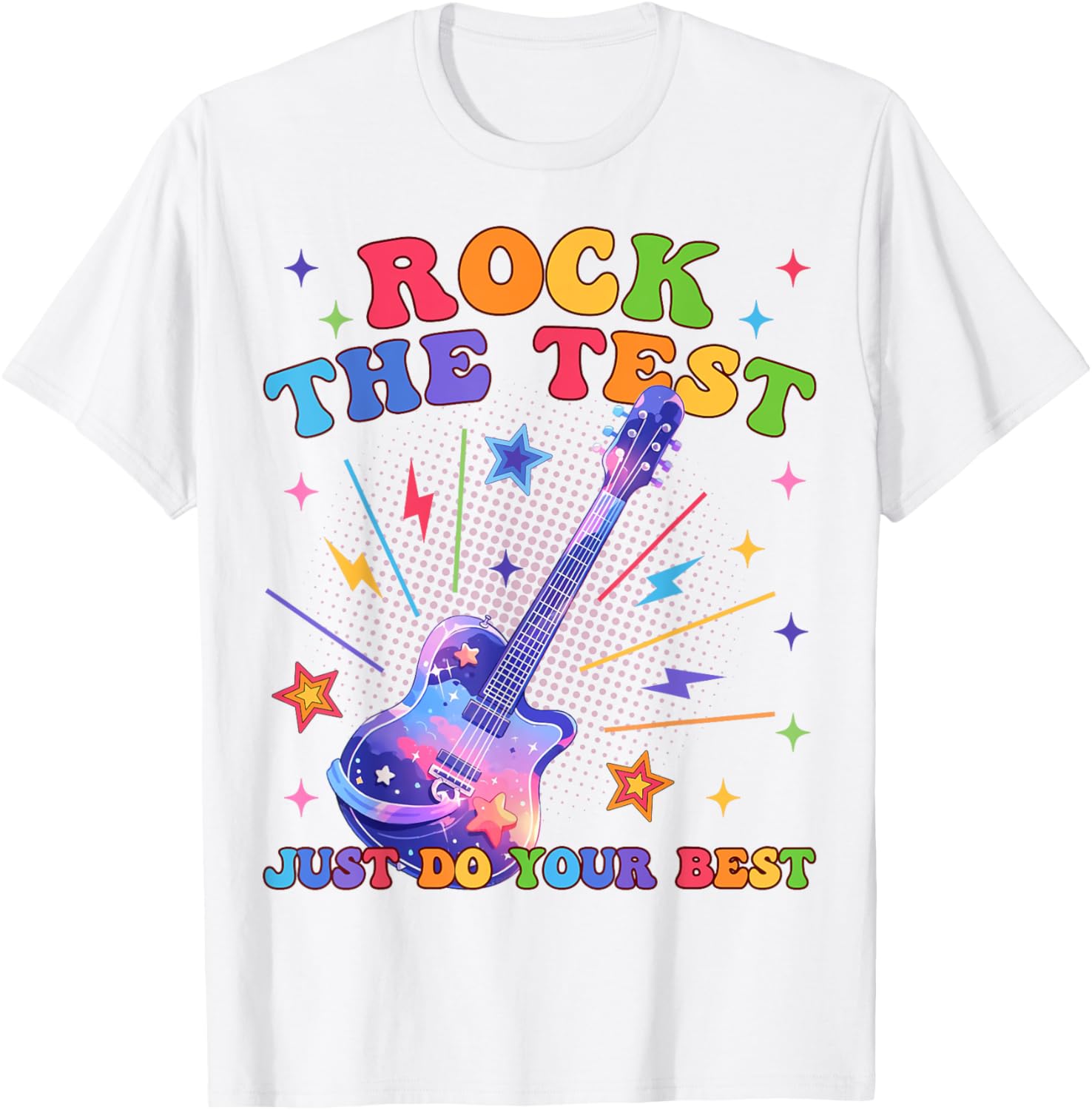 Rock The Test Testing Day Teacher Student Just Do Your Best T-Shirt