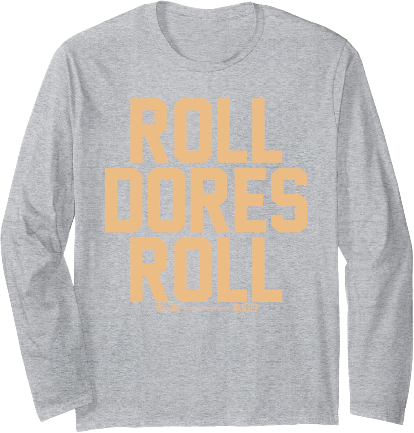 roll dores roll 40 - 35 Long Sleeve T-Shirt