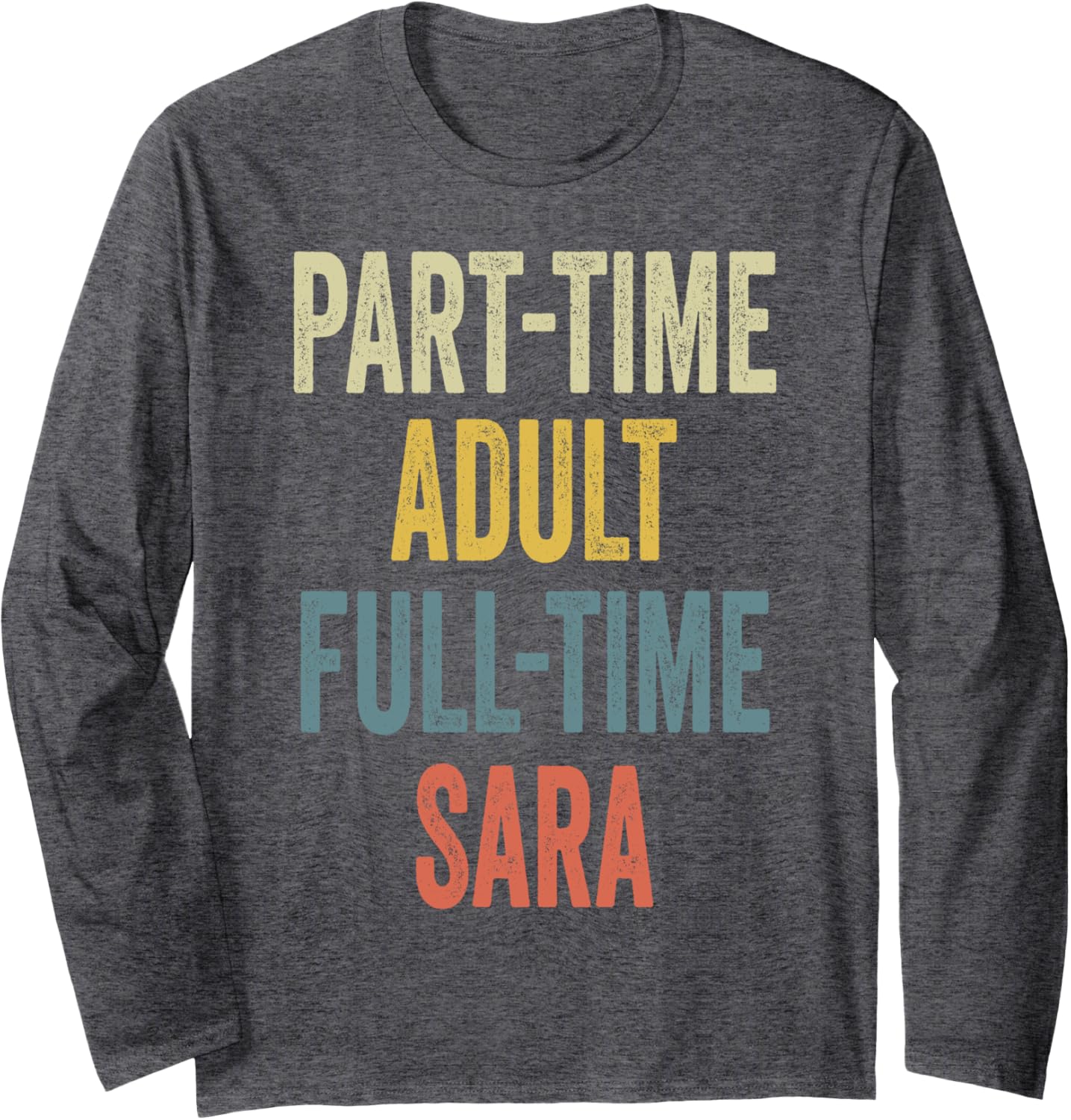 SARA Personalized Retro Girls Part-Time SARA Name Long Sleeve T-Shirt