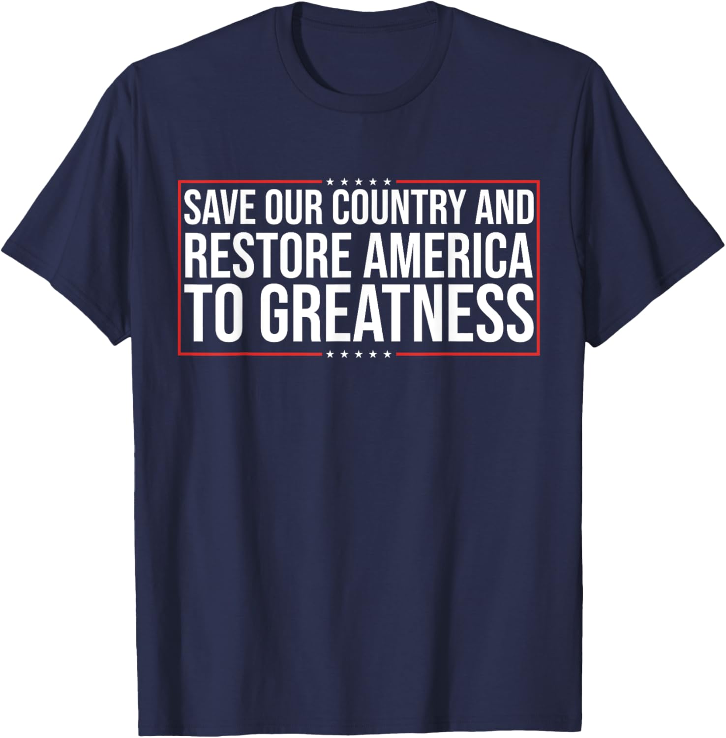 Save Our Country and Restore America to Greatness pro-Trump T-Shirt