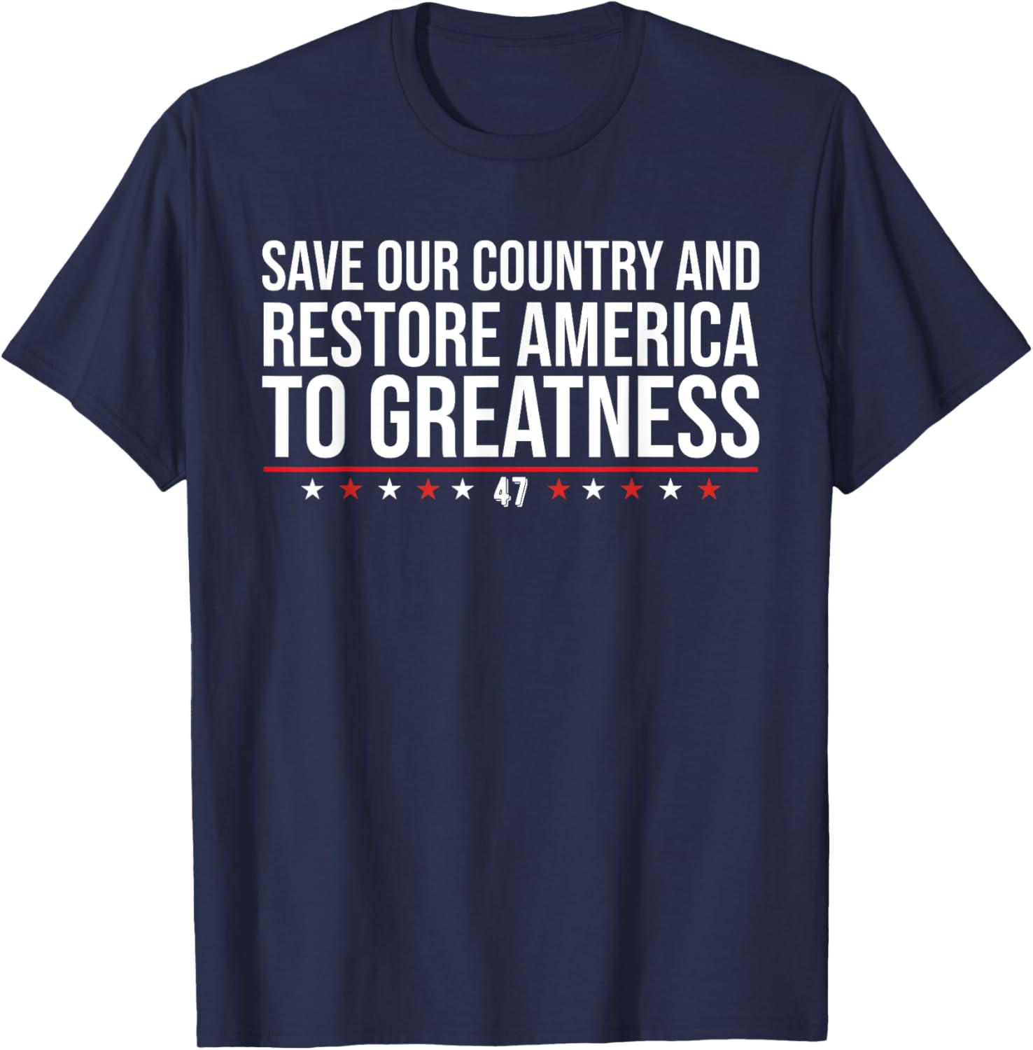 Save Our Country and Restore America to Greatness pro-Trump T-Shirt