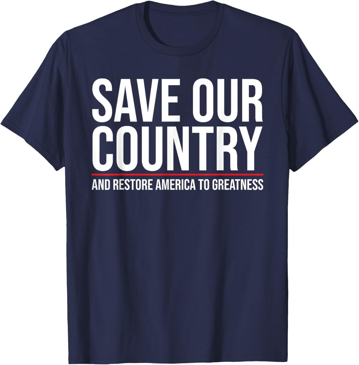 Save Our Country and Restore America to Greatness pro-Trump T-Shirt