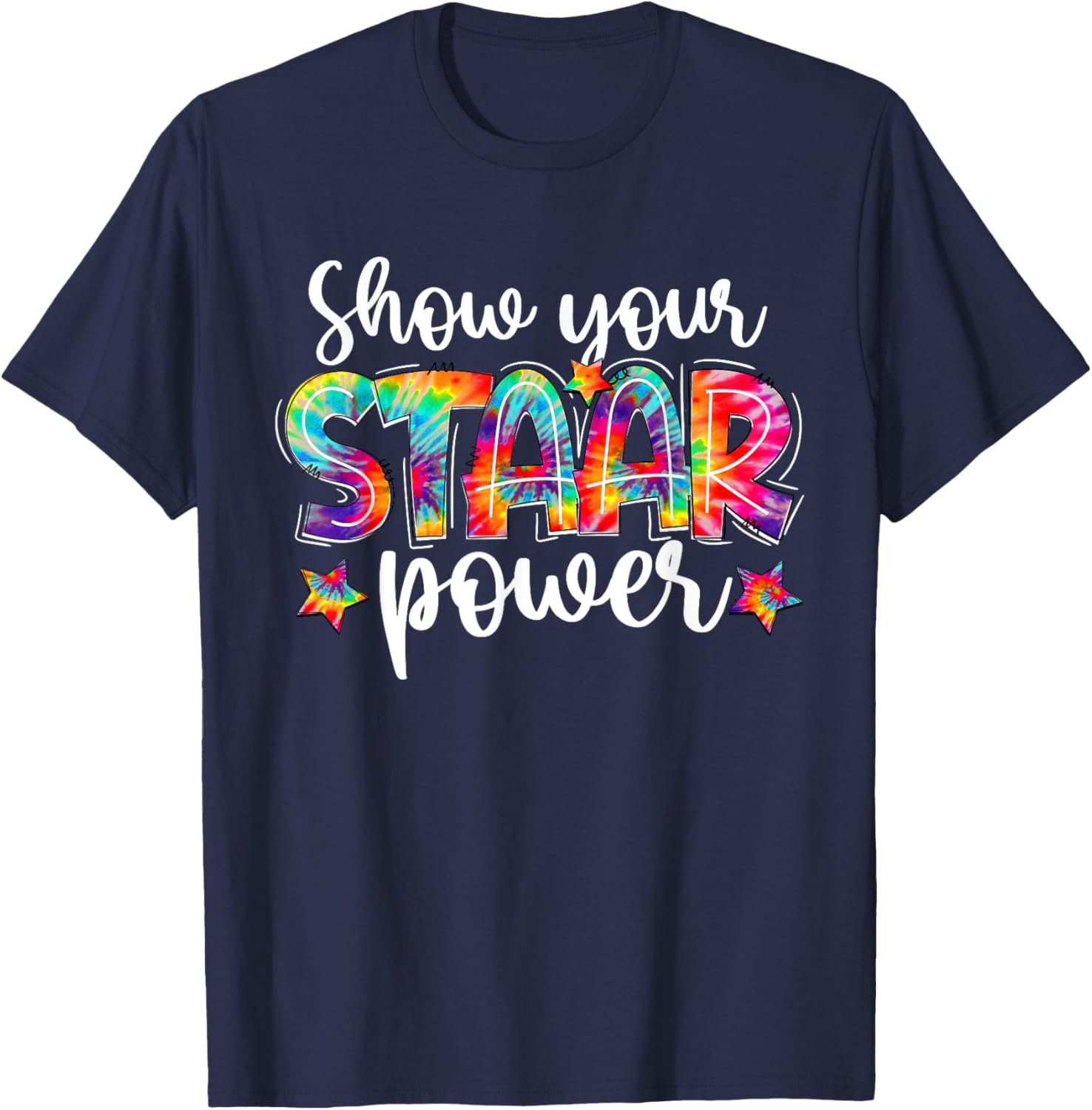 Show Your STAAR Power Tie Dye Teacher Testing Exam Test Day T-Shirt