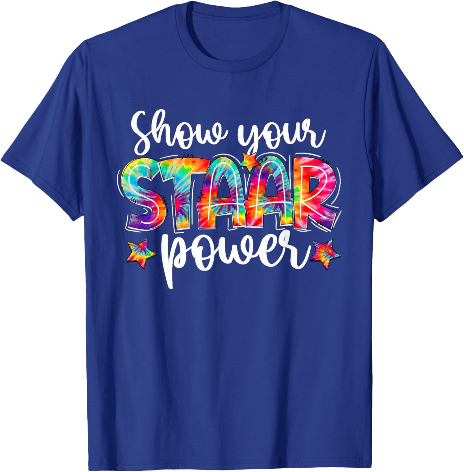 Show Your STAAR Power Tie Dye Teacher Testing Exam Test Day T-Shirt