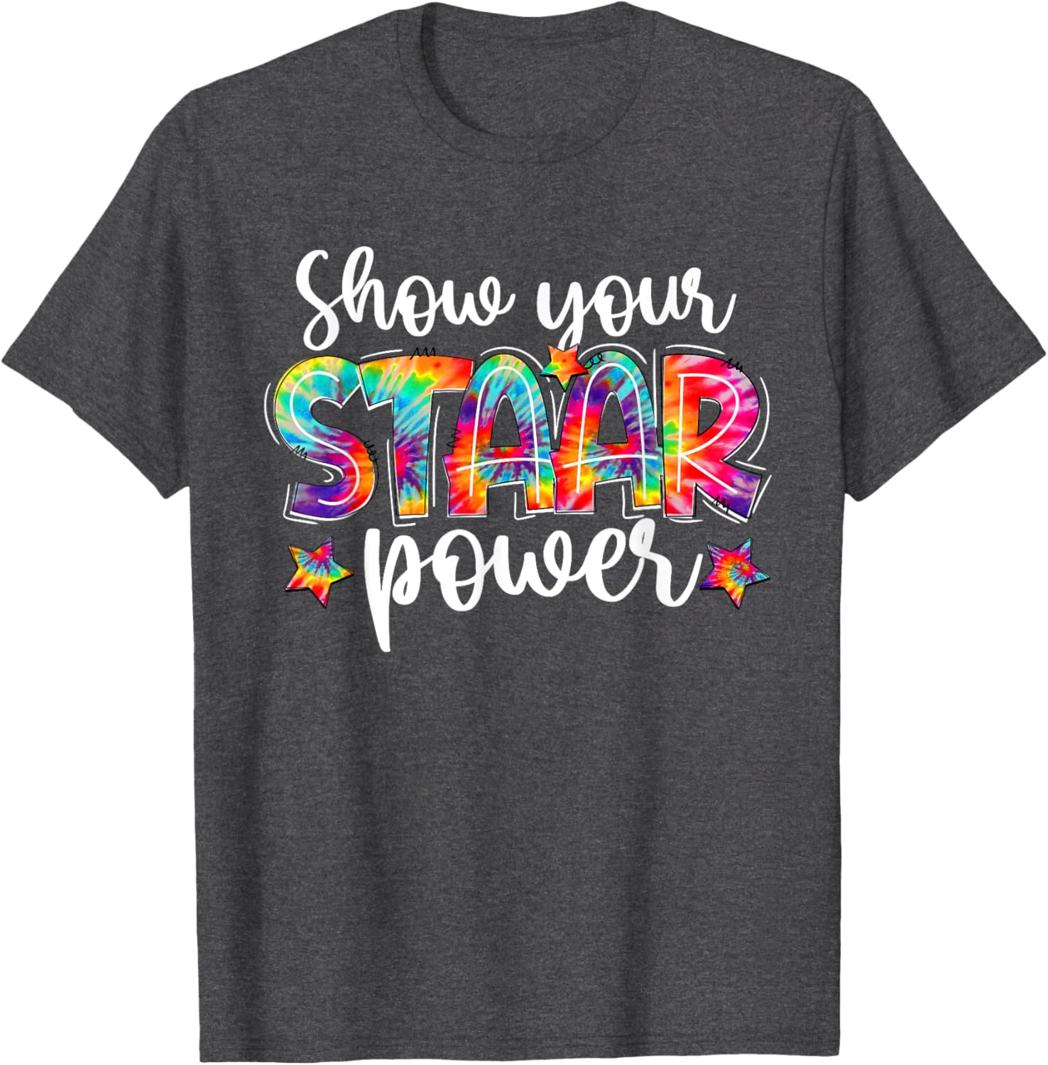 Show Your STAAR Power Tie Dye Teacher Testing Exam Test Day T-Shirt