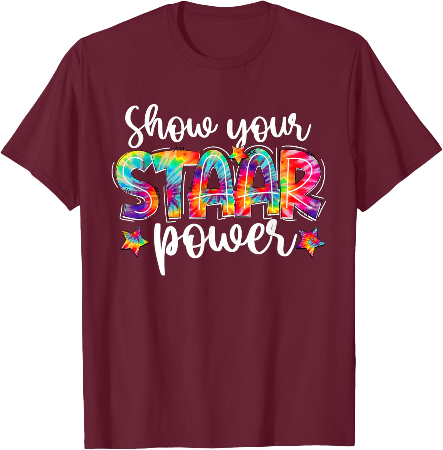 Show Your STAAR Power Tie Dye Teacher Testing Exam Test Day T-Shirt