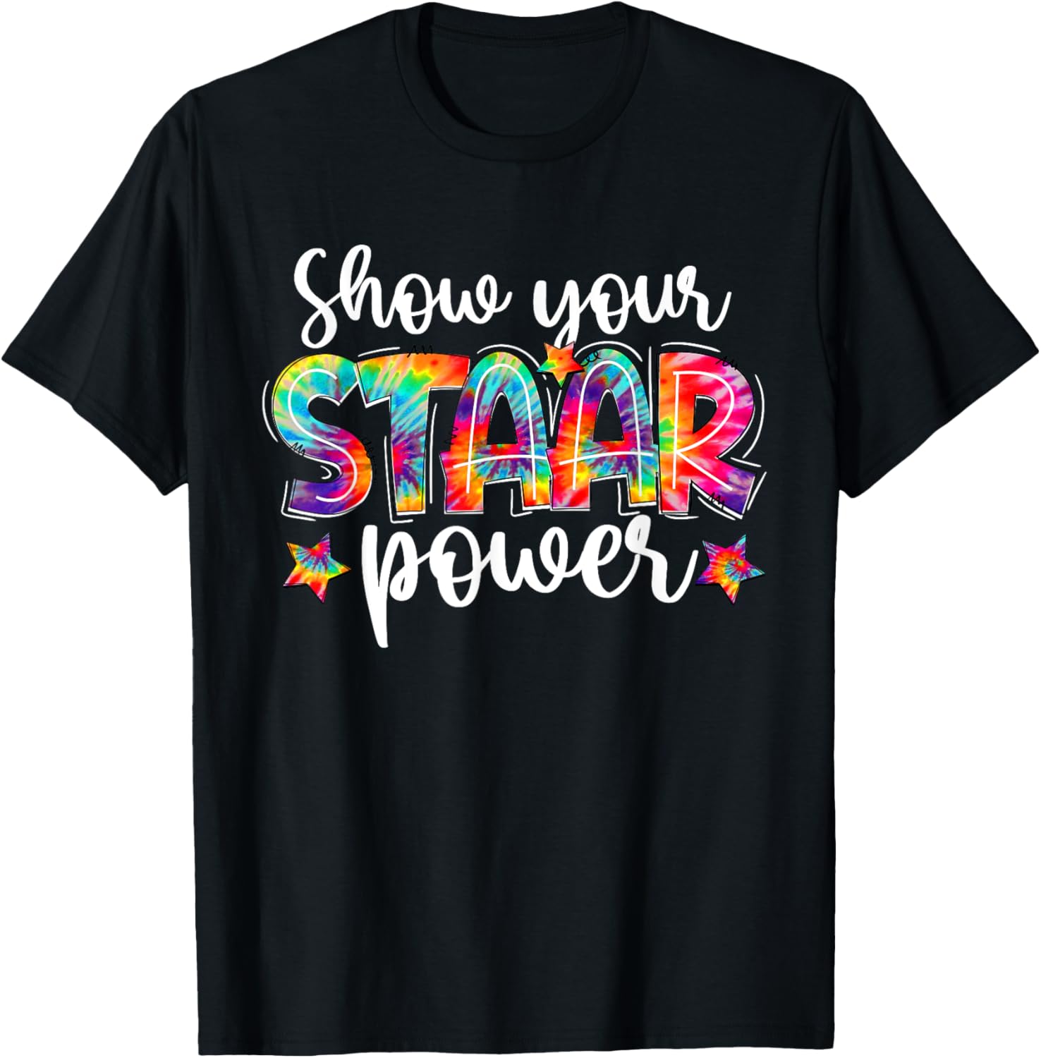 Show Your STAAR Power Tie Dye Teacher Testing Exam Test Day T-Shirt