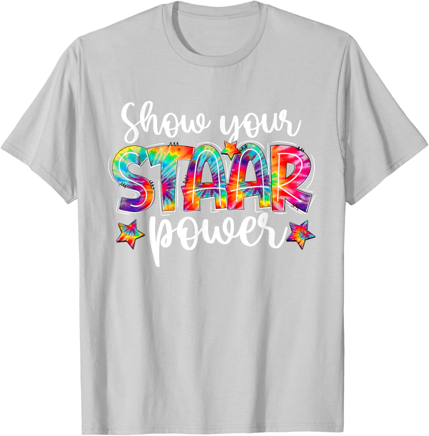Show Your STAAR Power Tie Dye Teacher Testing Exam Test Day T-Shirt
