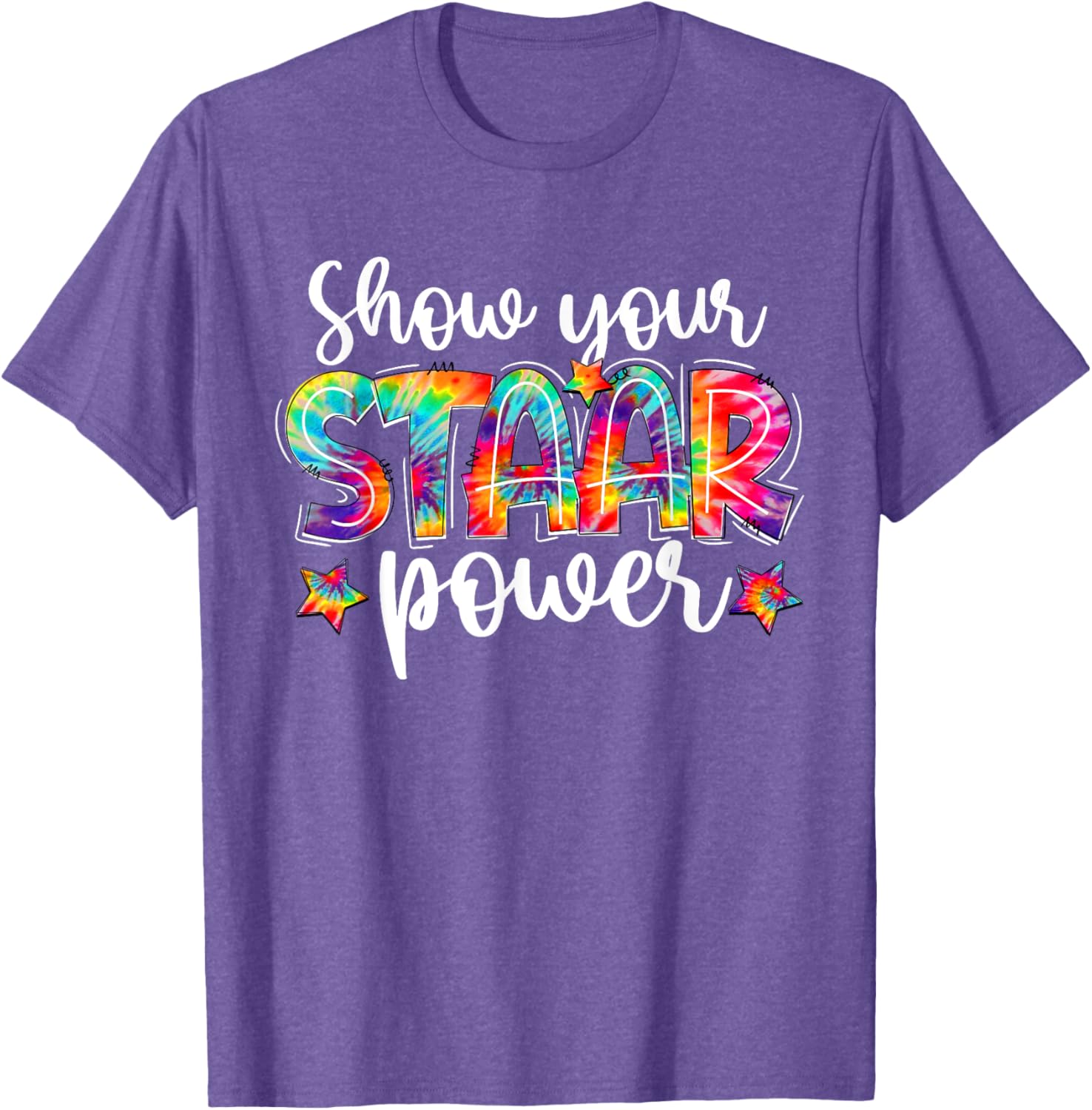 Show Your STAAR Power Tie Dye Teacher Testing Exam Test Day T-Shirt
