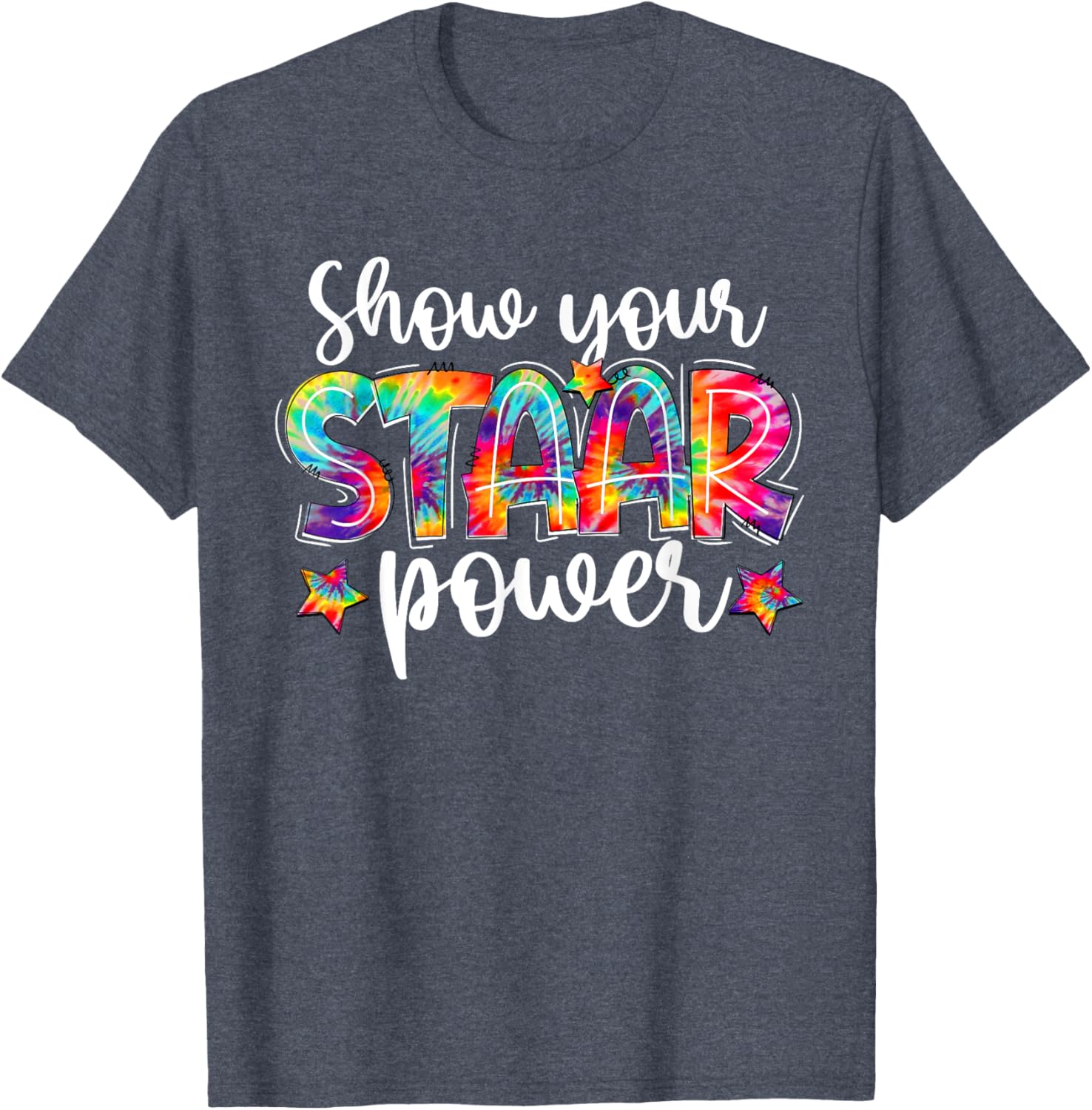 Show Your STAAR Power Tie Dye Teacher Testing Exam Test Day T-Shirt