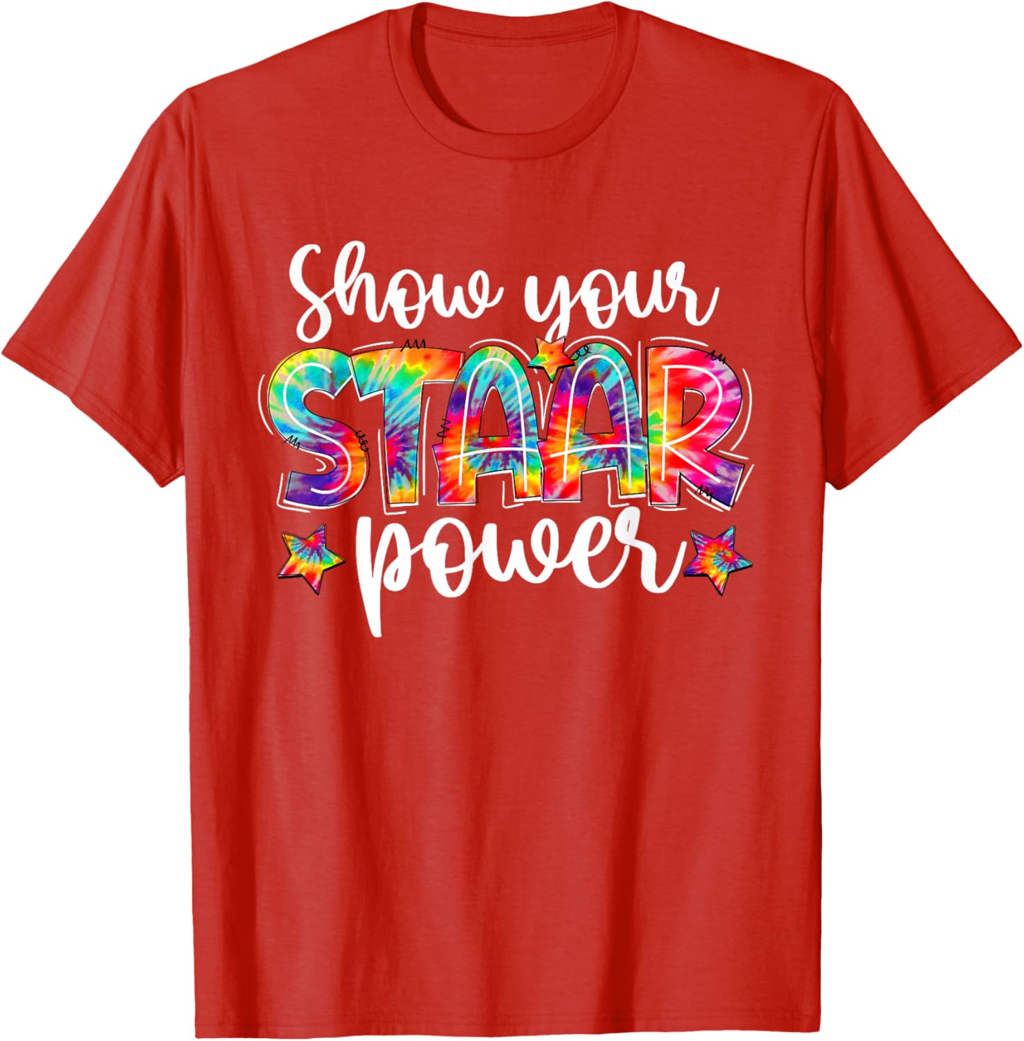 Show Your STAAR Power Tie Dye Teacher Testing Exam Test Day T-Shirt