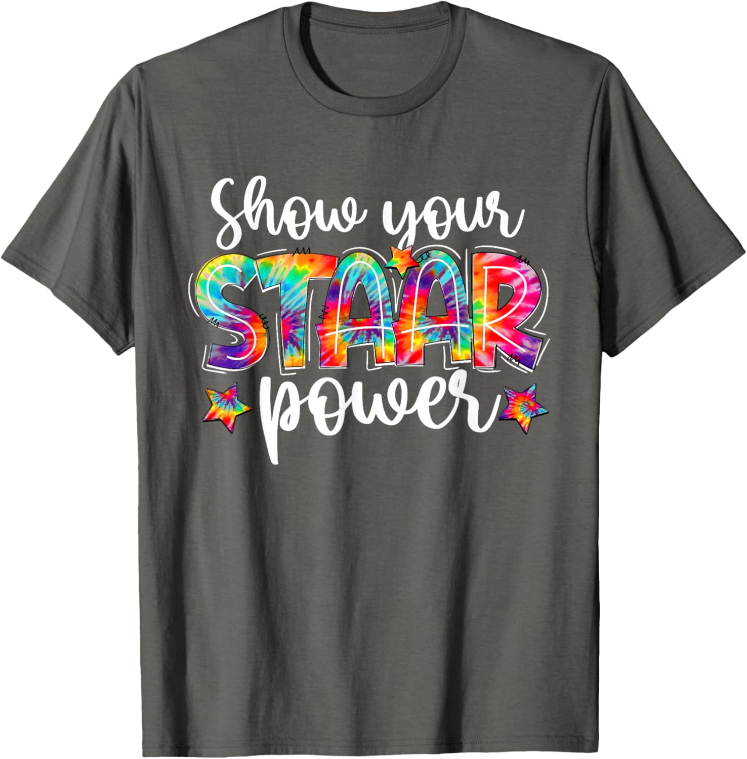 Show Your STAAR Power Tie Dye Teacher Testing Exam Test Day T-Shirt