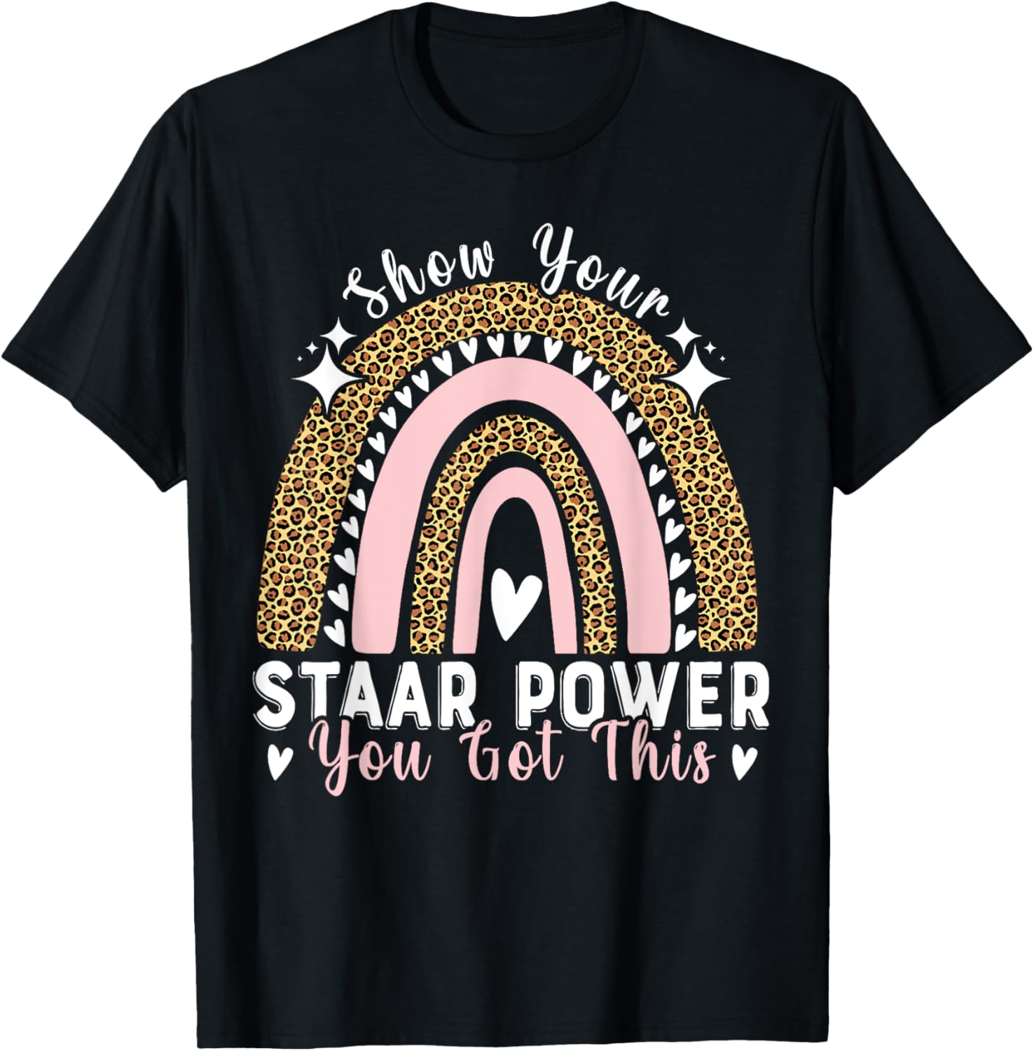 Show Your Staar Power You Got This Testing Test Day Teacher T-Shirt