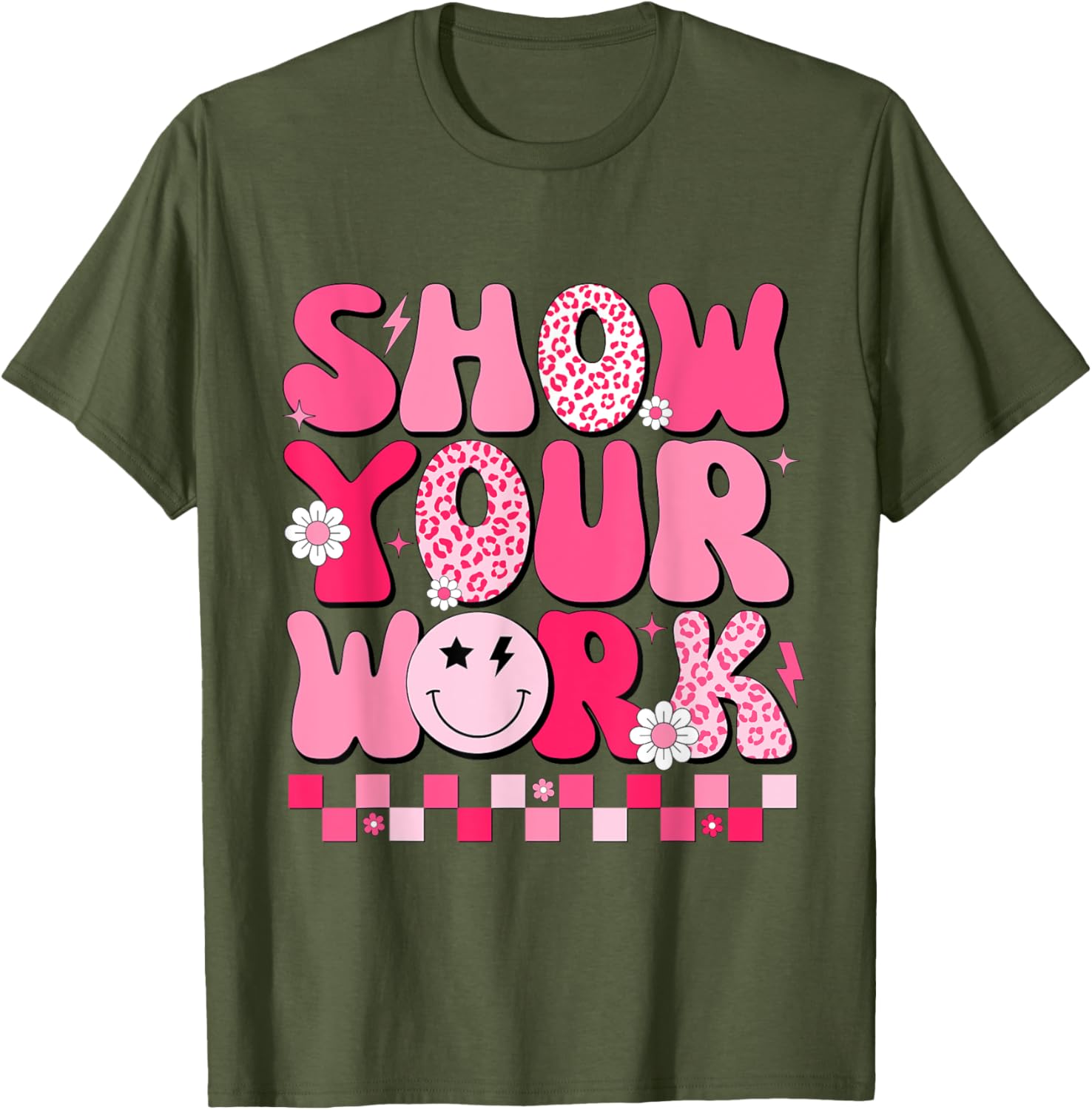 Show Your Work Math Teacher Test Day Motivational Testing T-Shirt