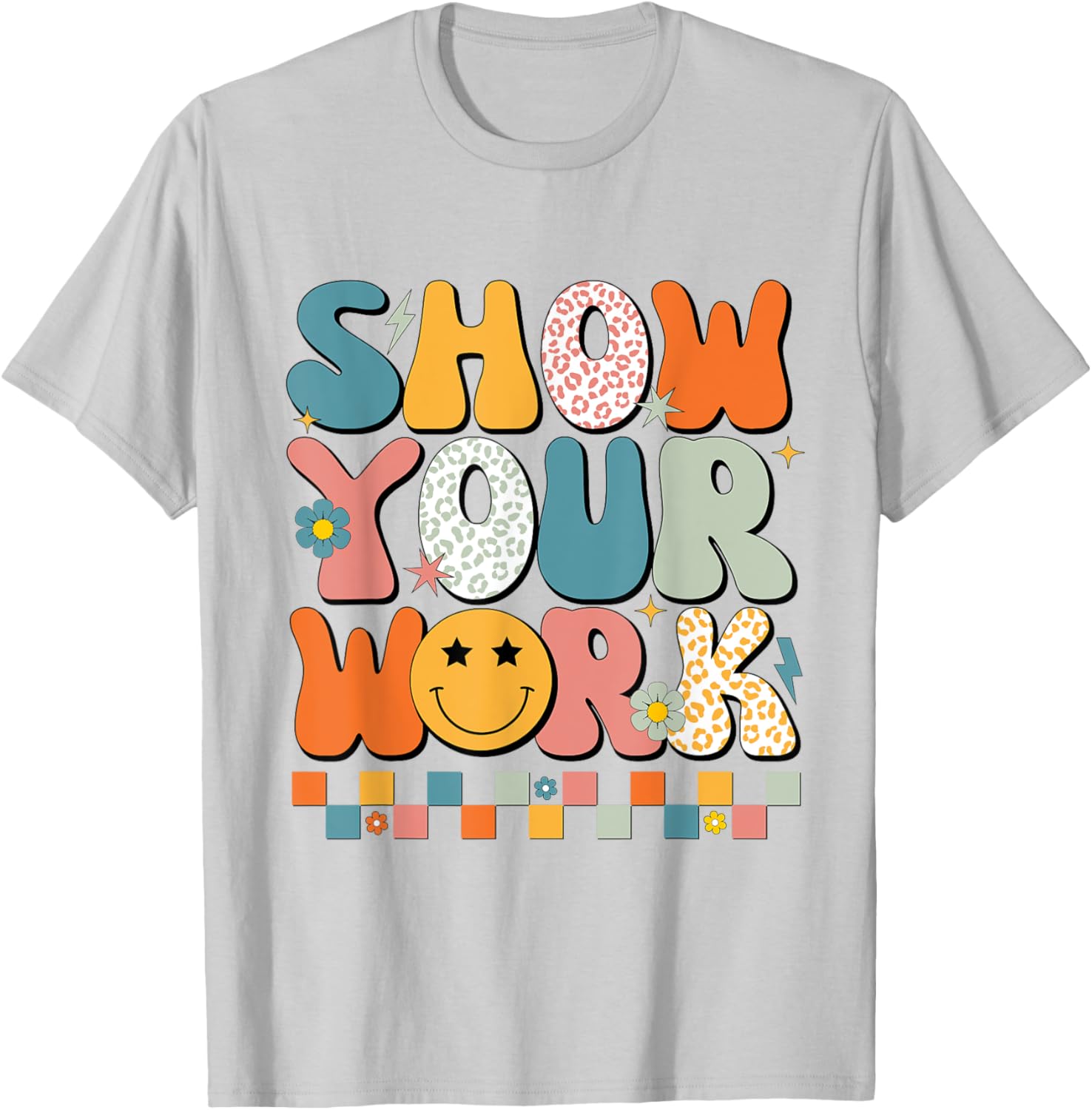 Show Your Work Math Teacher Test Day Testing Retro Groovy T-Shirt